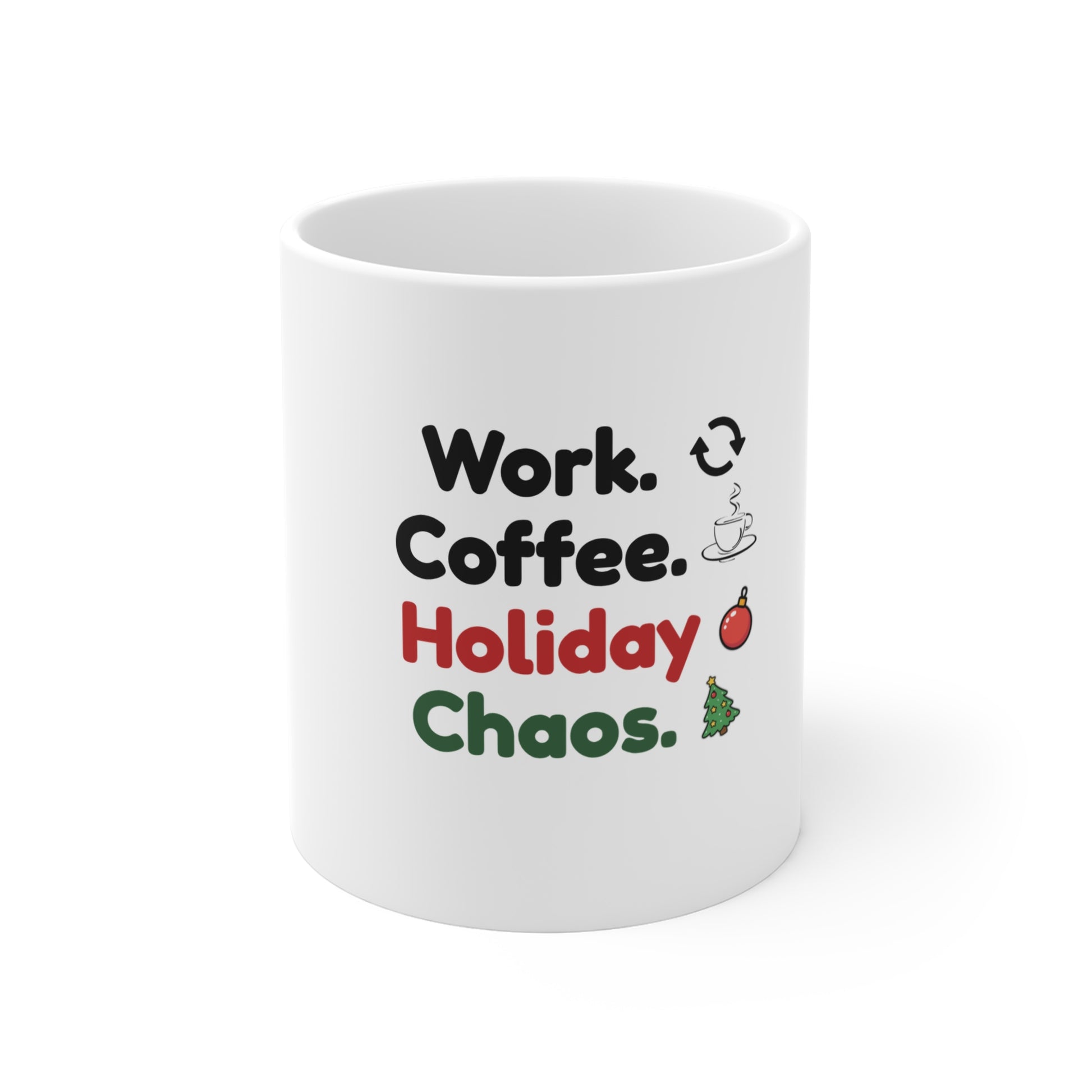 White mug with text 'Work. Coffee. Holiday Chaos.' on a white background