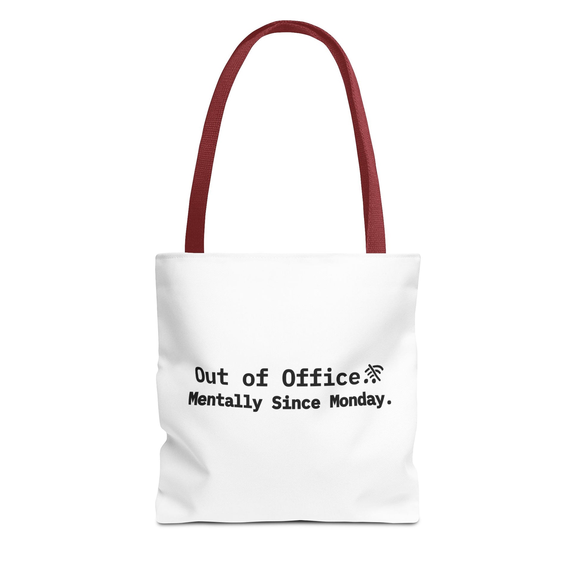 White tote bag with red handle and humorous text 'Out of Office. Mentally Since Monday' on a white background