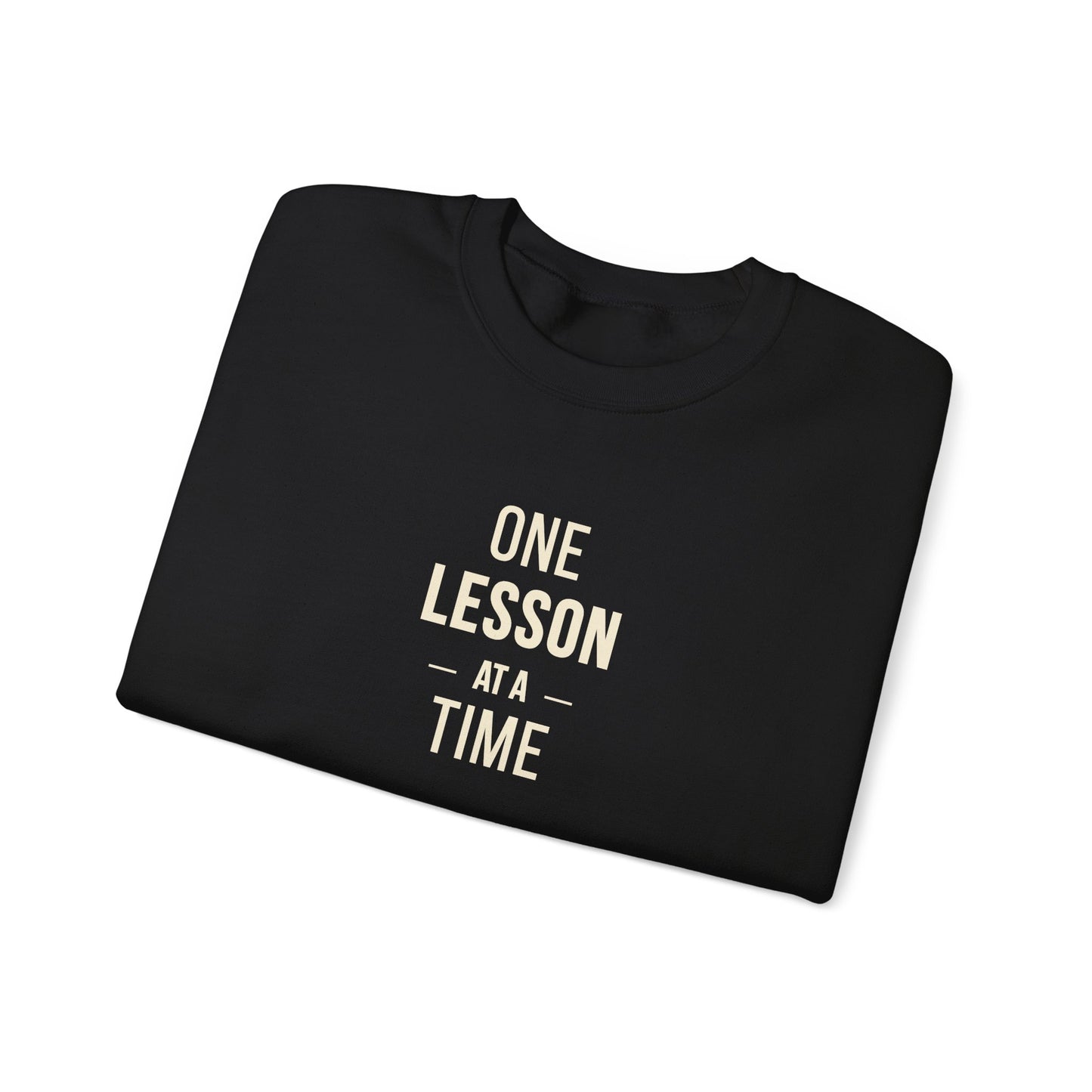 Teacher Pullover – One Lesson at a Time Inspirational Sweatshirt
