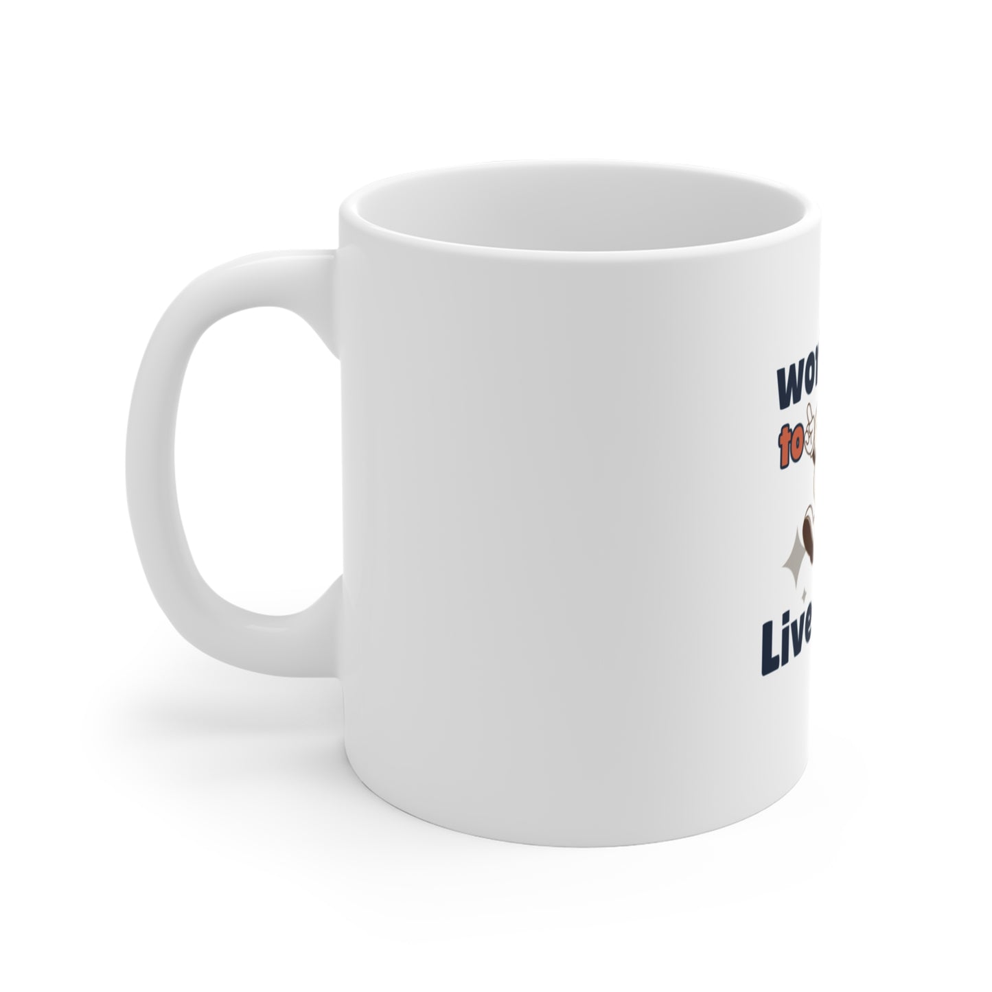 Left side view of white mug with text 'Work to Live, Not Live to Work' and graphics on a white background