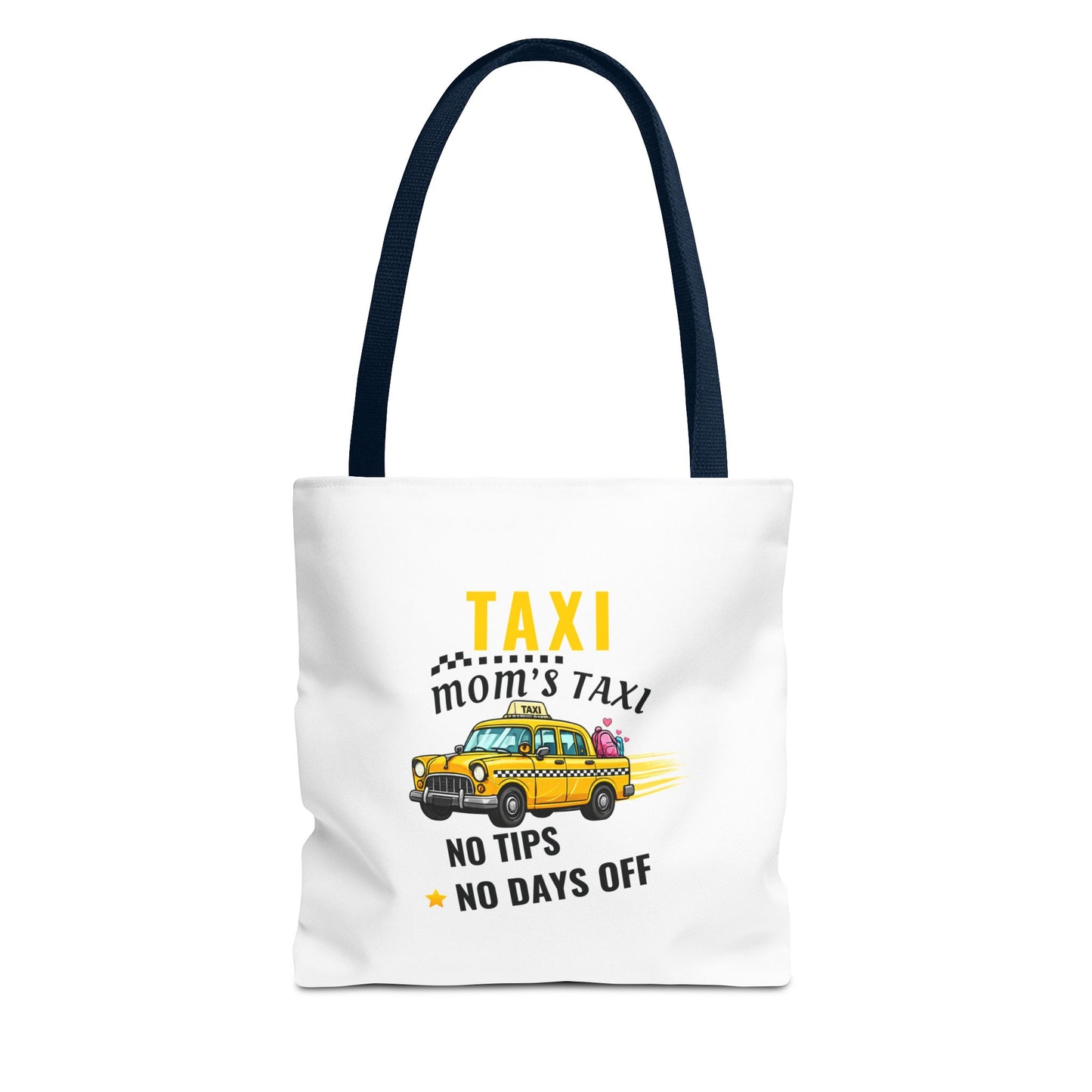 Tote bag with navy handle featuring the  text 'Taxi, Mom’s Taxi – No tips, no days off' on a white background