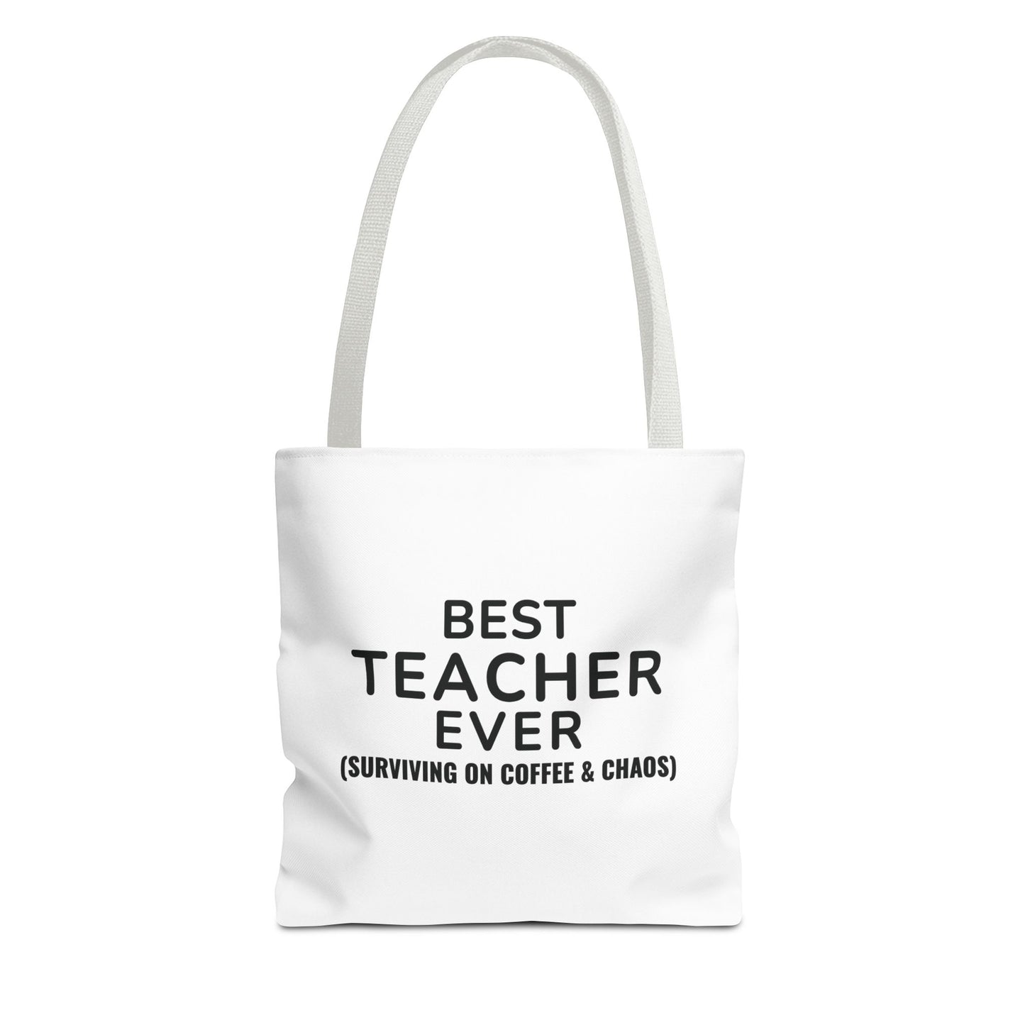 White tote bag with white handles and text 'Best Teacher Ever. (Surviving on coffee & chaos)' on a white background