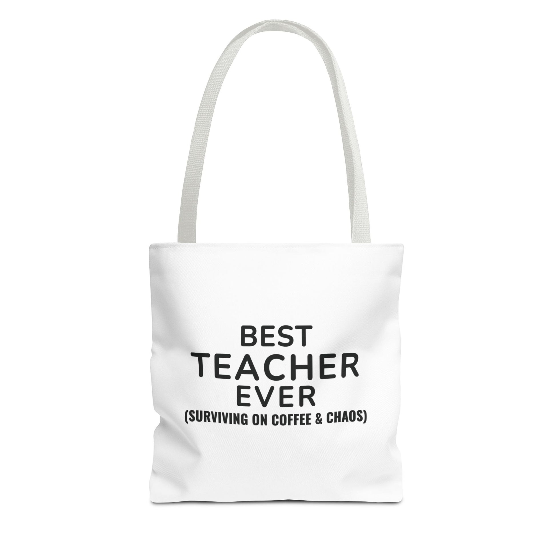 White tote bag with white handles and text 'Best Teacher Ever. (Surviving on coffee & chaos)' on a white background