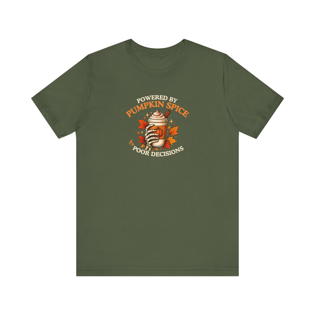A military green t-shirt with a 'Powered by Pumpkin Spice & Poor Decisions' graphic and a cup of coffee