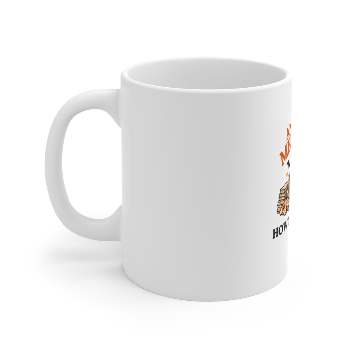 Left side of a white ceramic mug featuring “Another Meeting? How Terrifying.” design with a ghost and a cup of coffee