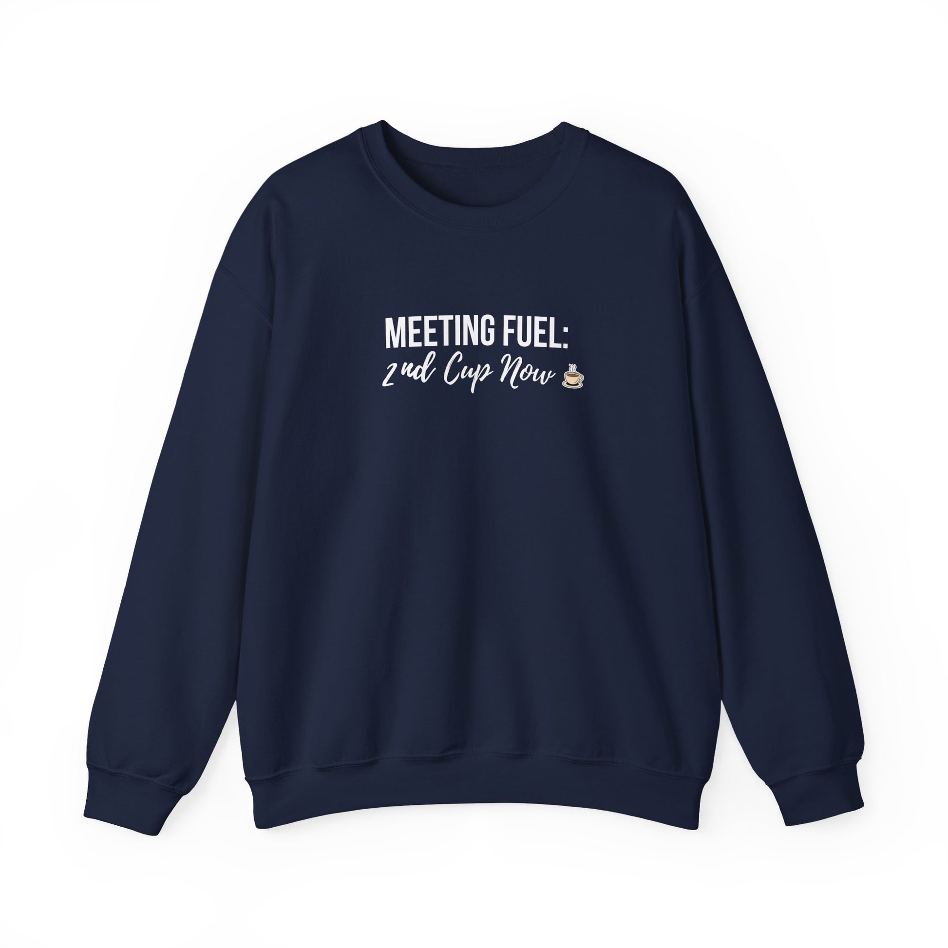 Navy sweatshirt with white text 'Meeting Fuel: 2nd Cup Now' on a white background