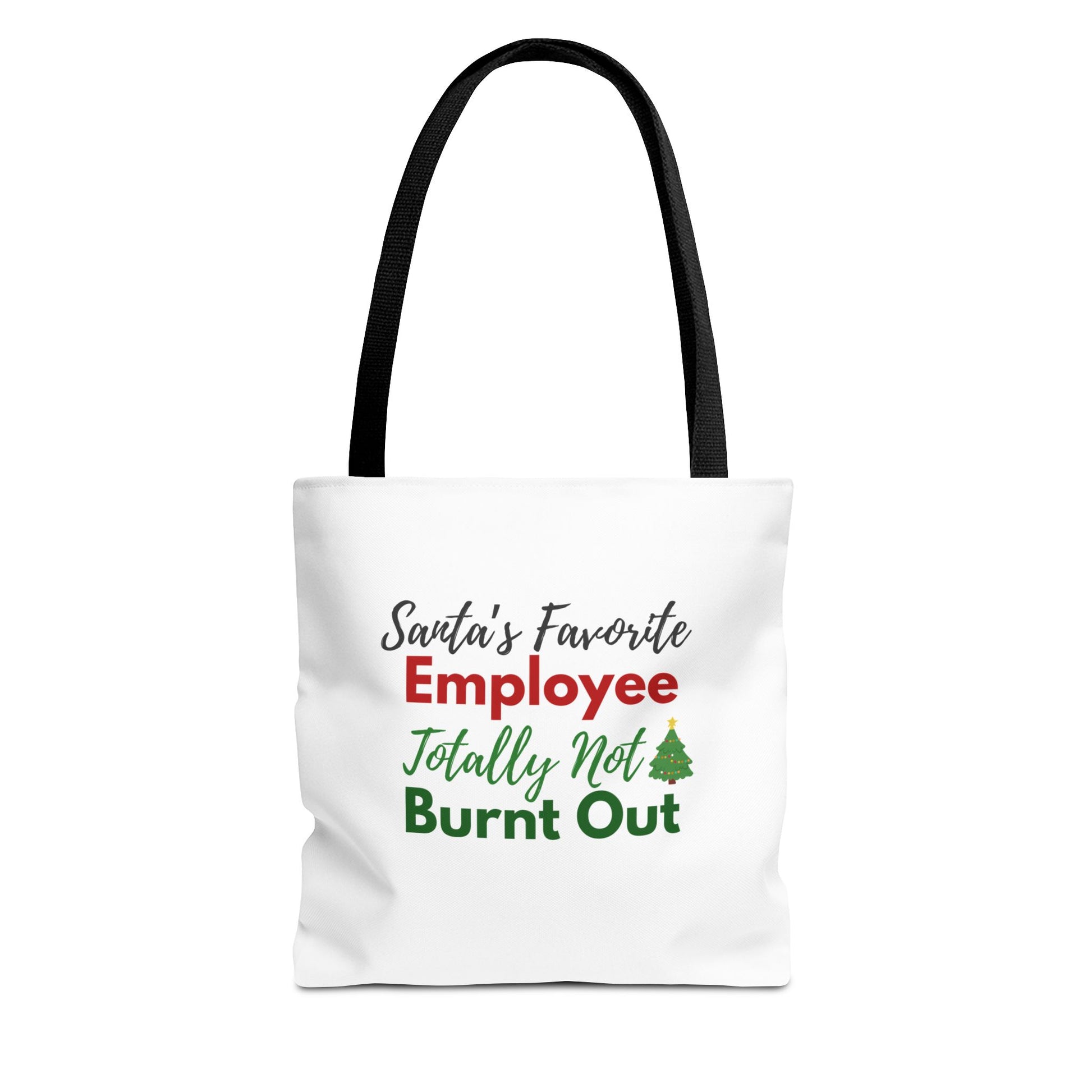 Tote bag with black handle and text 'Santa's Favorite Employee Totally Not Burnt Out' on a white background