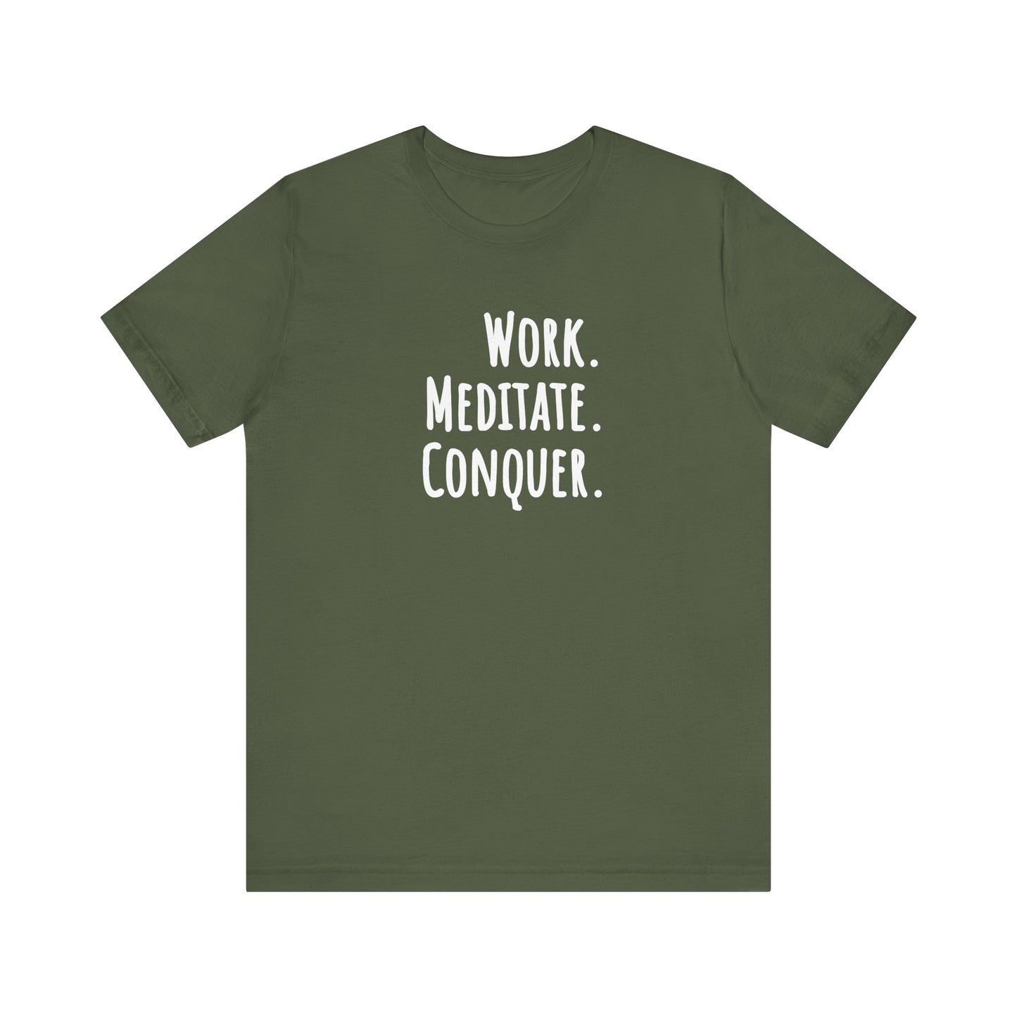 Green t-shirt with 'Work. Meditate. Conquer.' text on a white background
