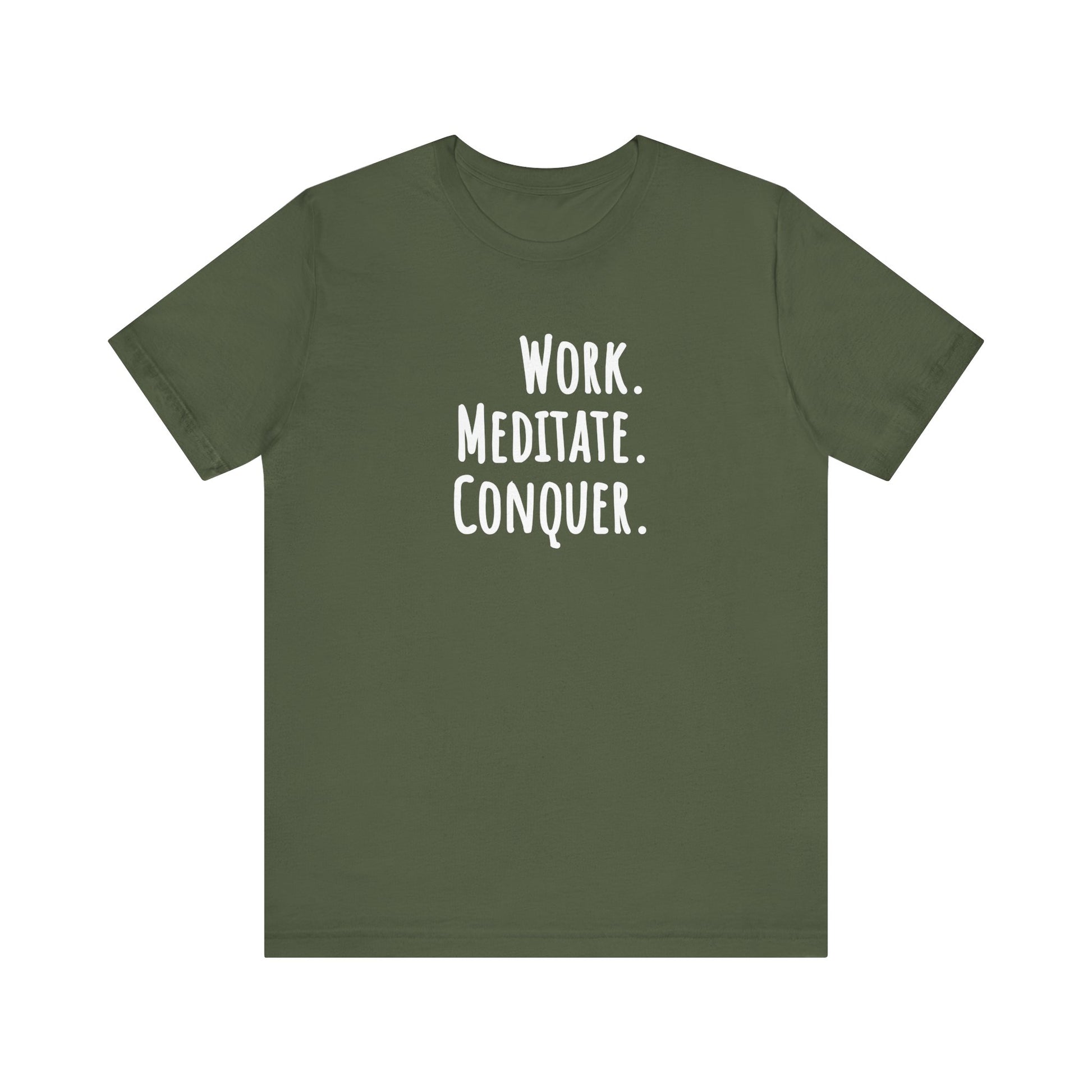 Green t-shirt with 'Work. Meditate. Conquer.' text on a white background
