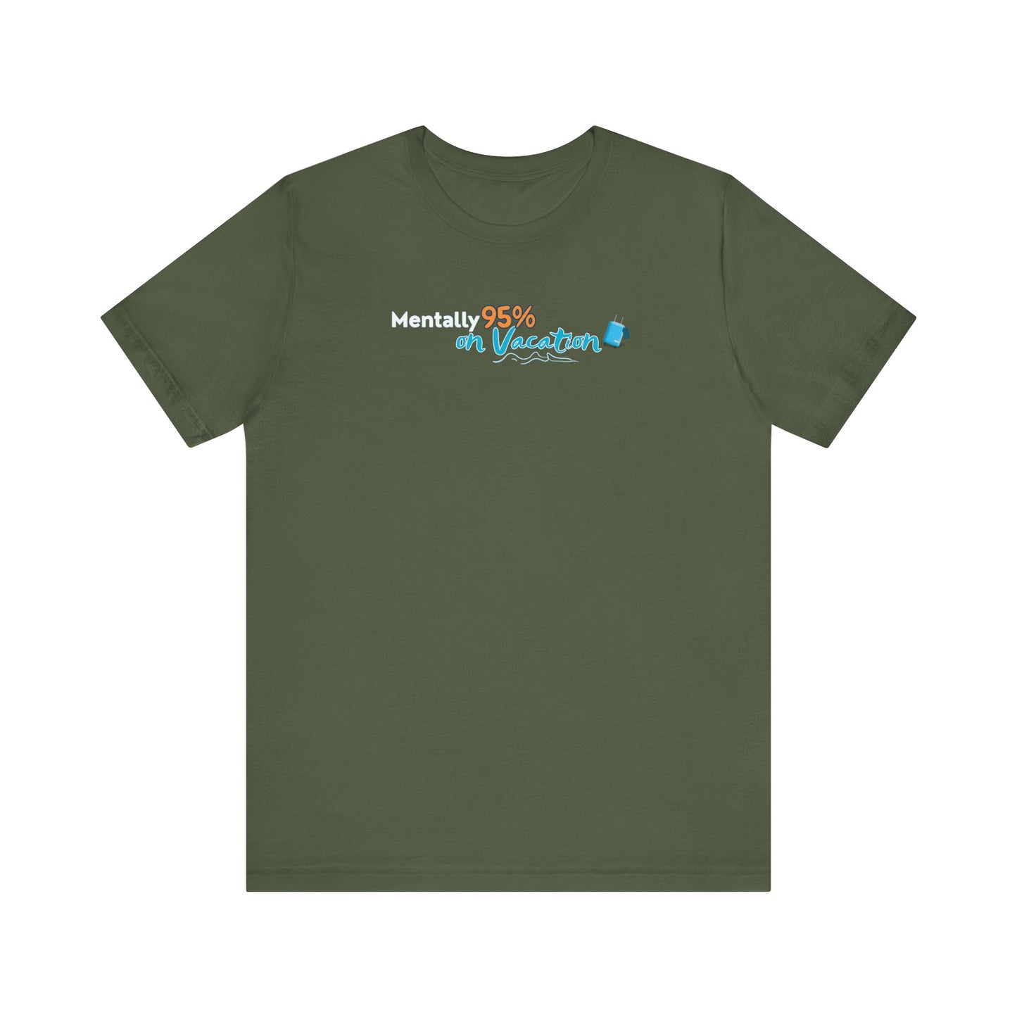 Green t-shirt with text 'Mentally 95% on Vacation' on a white background