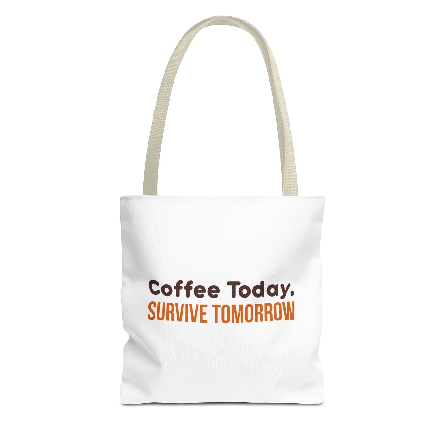 White tote bag with beige handle and text 'Coffee Today. Survive Tomorrow' on a white background
