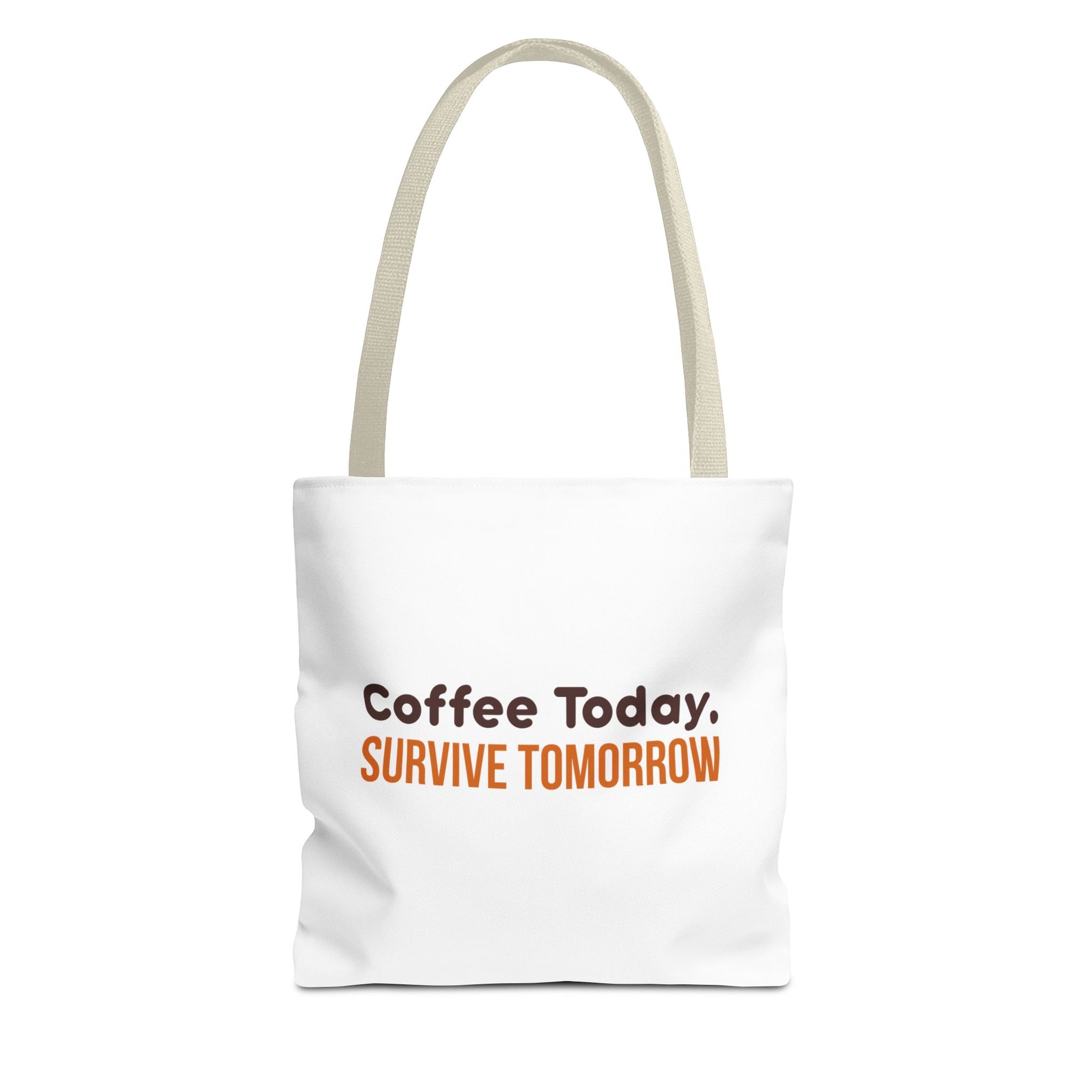 White tote bag with beige handle and text 'Coffee Today. Survive Tomorrow' on a white background