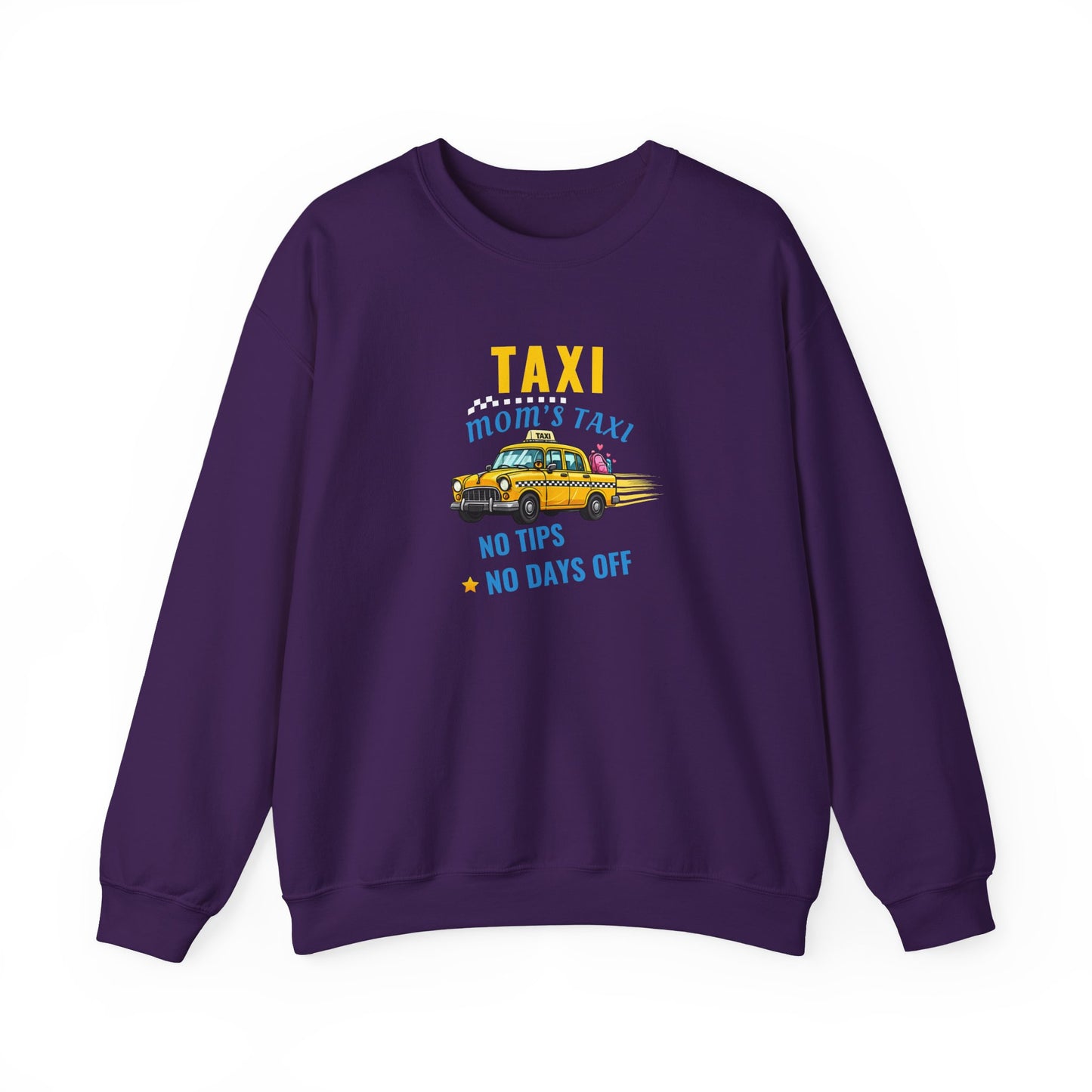 Purple sweatshirt with text 'Taxi, Mom’s Taxi – No tips, no days off' on a white background