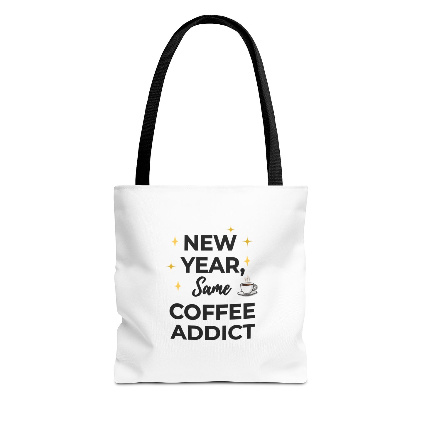 White tote bag with black handle and text 'New Year, Same Coffee Addict' on a white background
