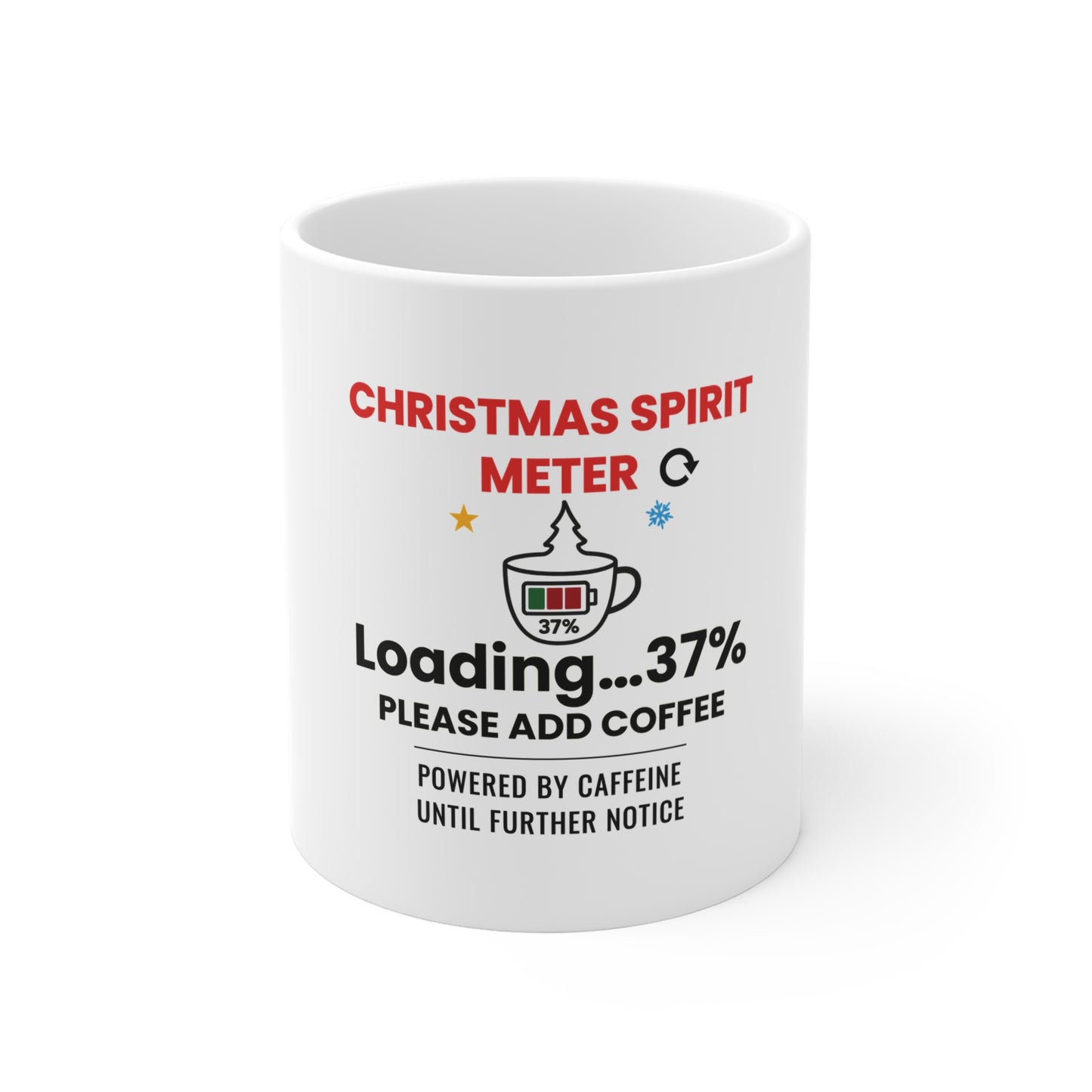 White mug with 'Christmas Spirit Meter, Loading…37%. Please add coffee. Powered by caffeine until further notice' on a white background