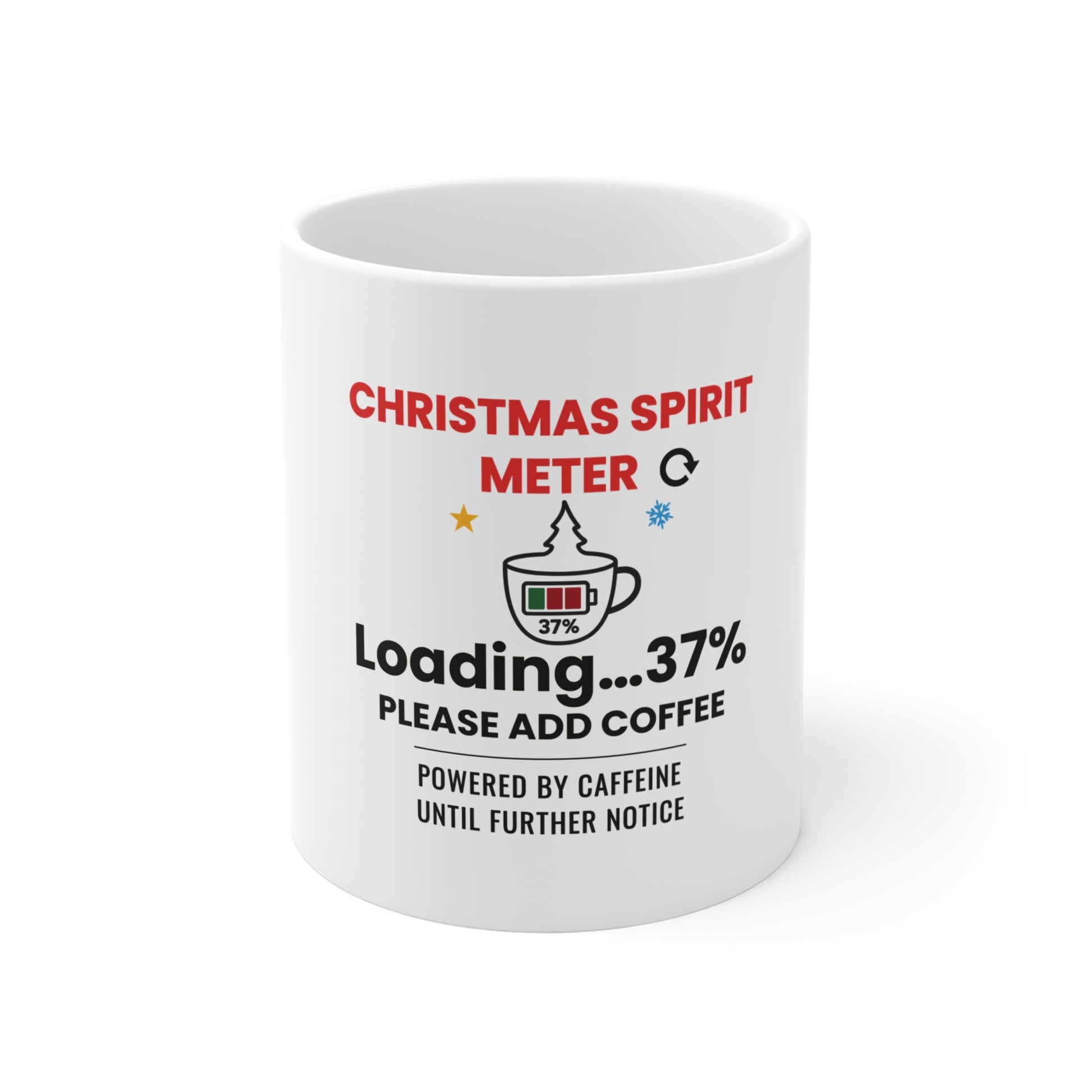 White mug with 'Christmas Spirit Meter, Loading…37%. Please add coffee. Powered by caffeine until further notice' on a white background