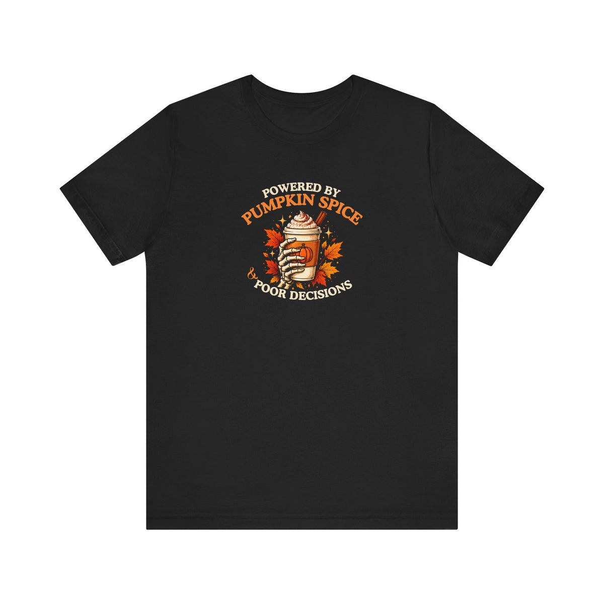 A black t-shirt with a 'Powered by Pumpkin Spice & Poor Decisions' graphic and a cup of coffee