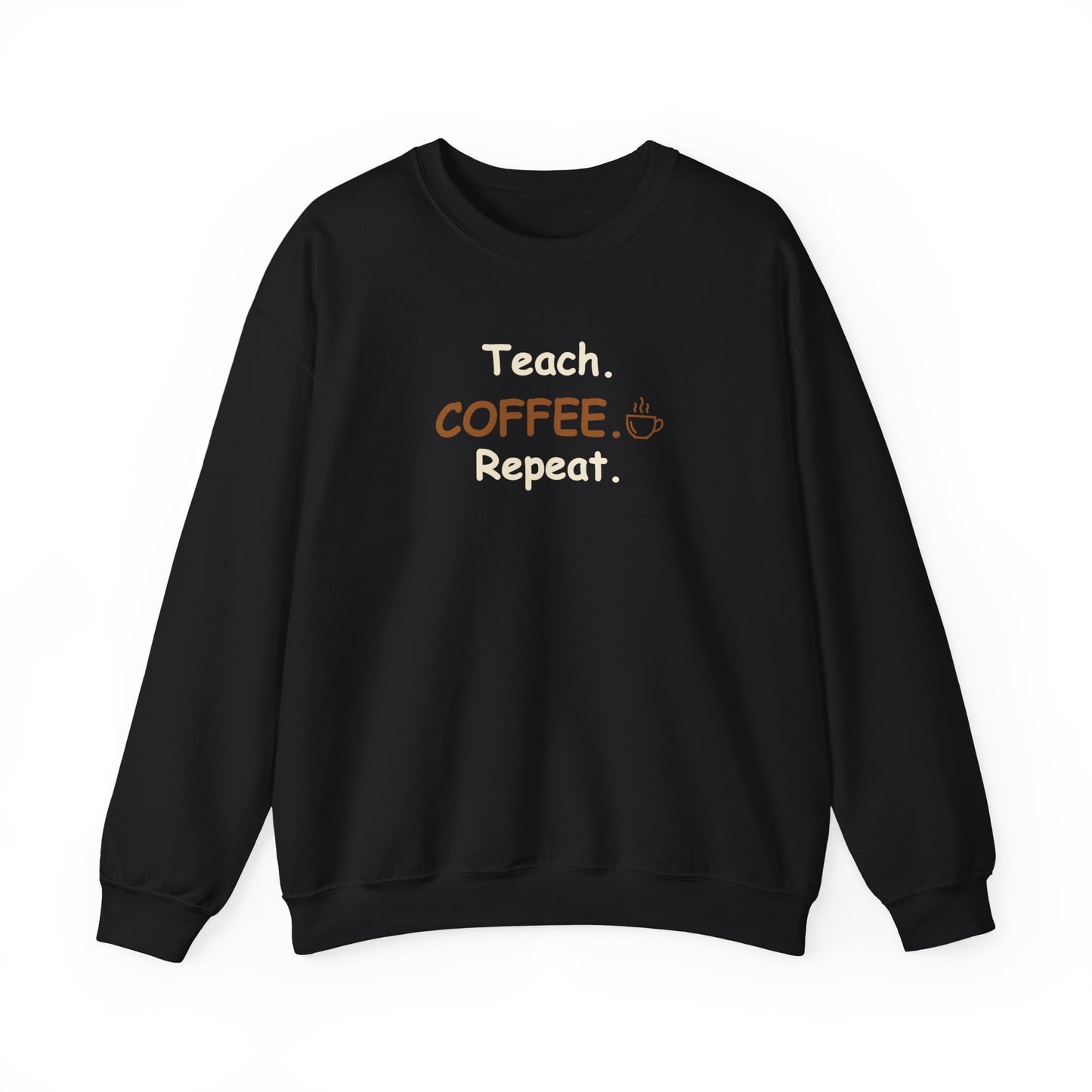 Teacher Crewneck – Teach Coffee Repeat Cozy Sweatshirt