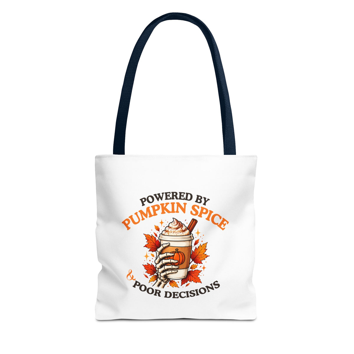 A white tote bag with navy shoulder straps, featuring a the text 'Powered by Pumpkin Spice & Poor Decisions' on a white background