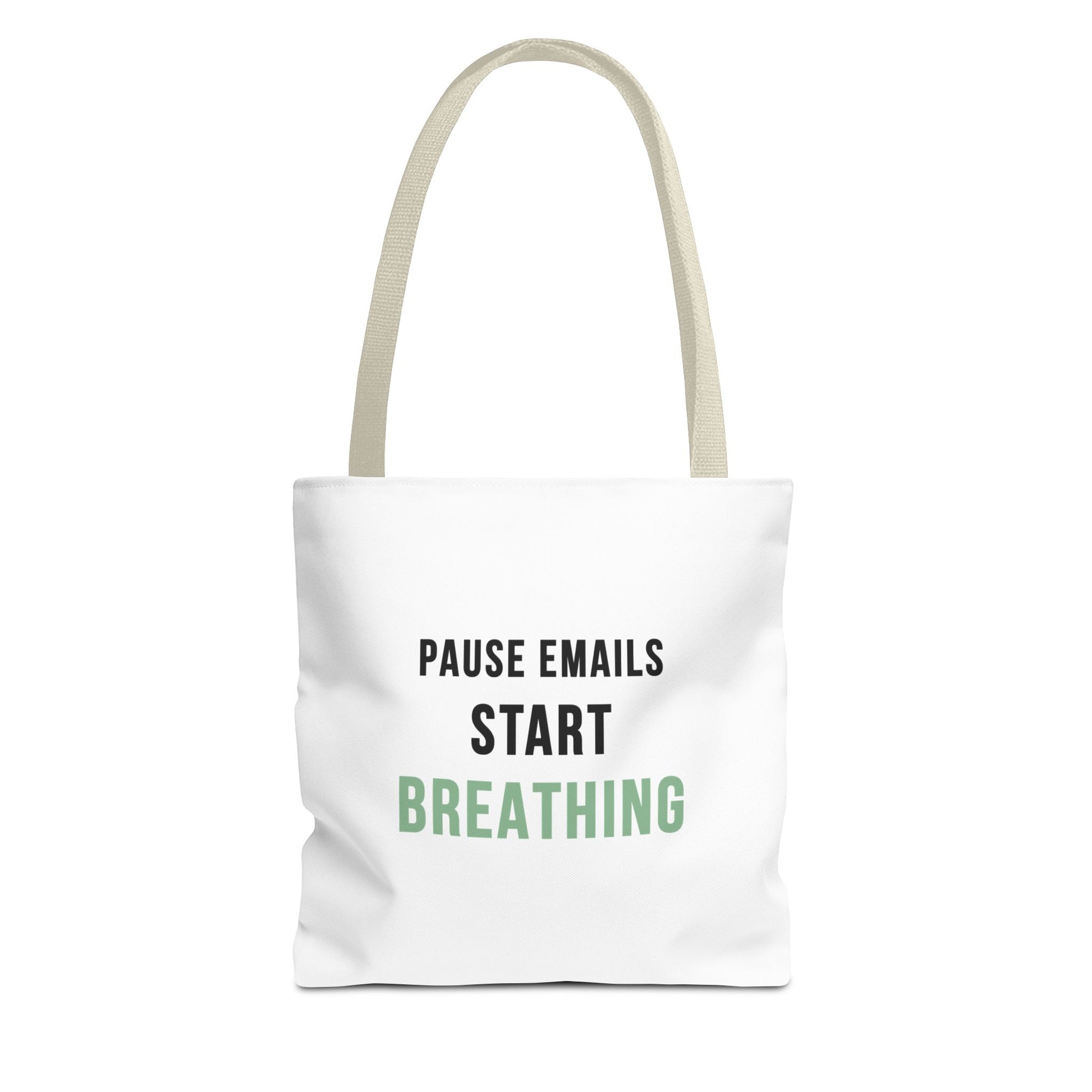 White tote bag with beige handles and text 'Pause Emails, Start Breathing' on a white background