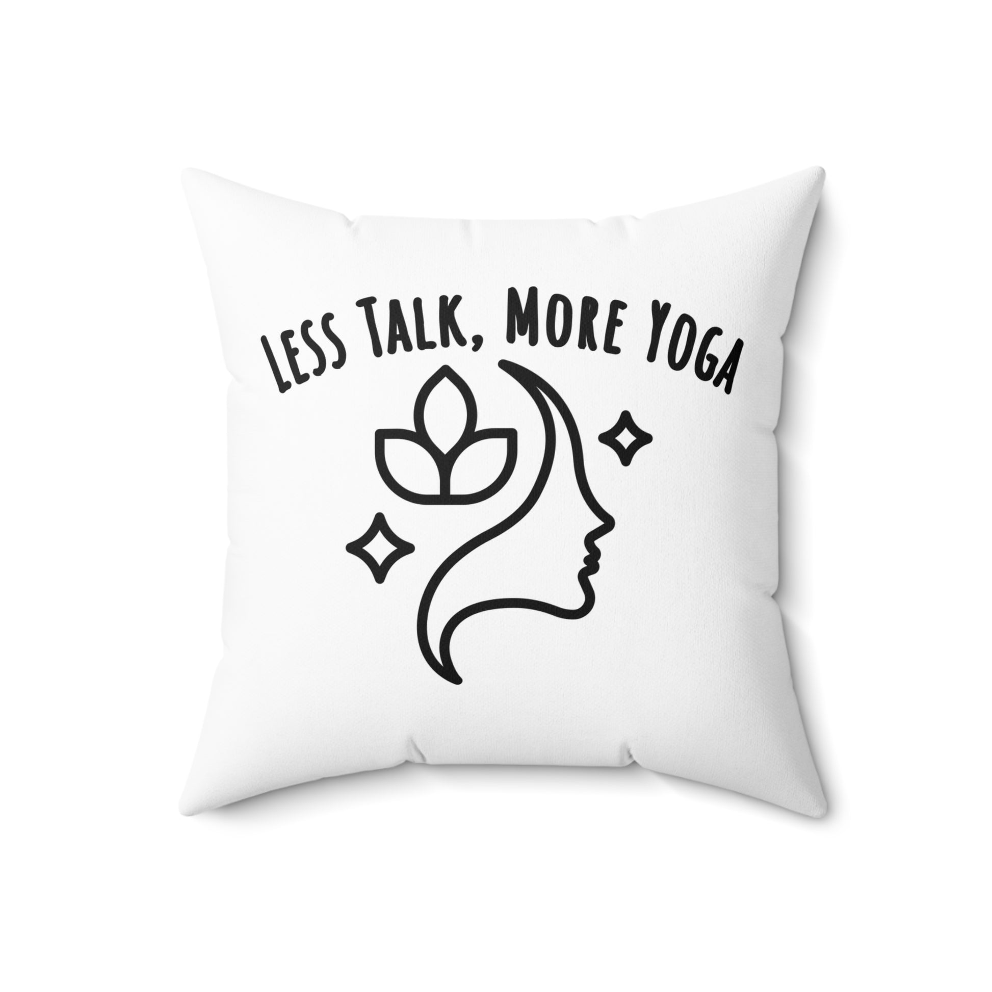 White pillow with black text 'LESS TALK, MORE YOGA' and a design of a face with a flower on a white background - 18 inch