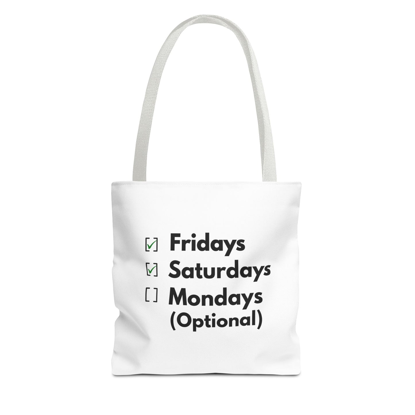White tote bag with white handle and text 'Fridays and Saturdays, Mondays (Optional)' on a white background