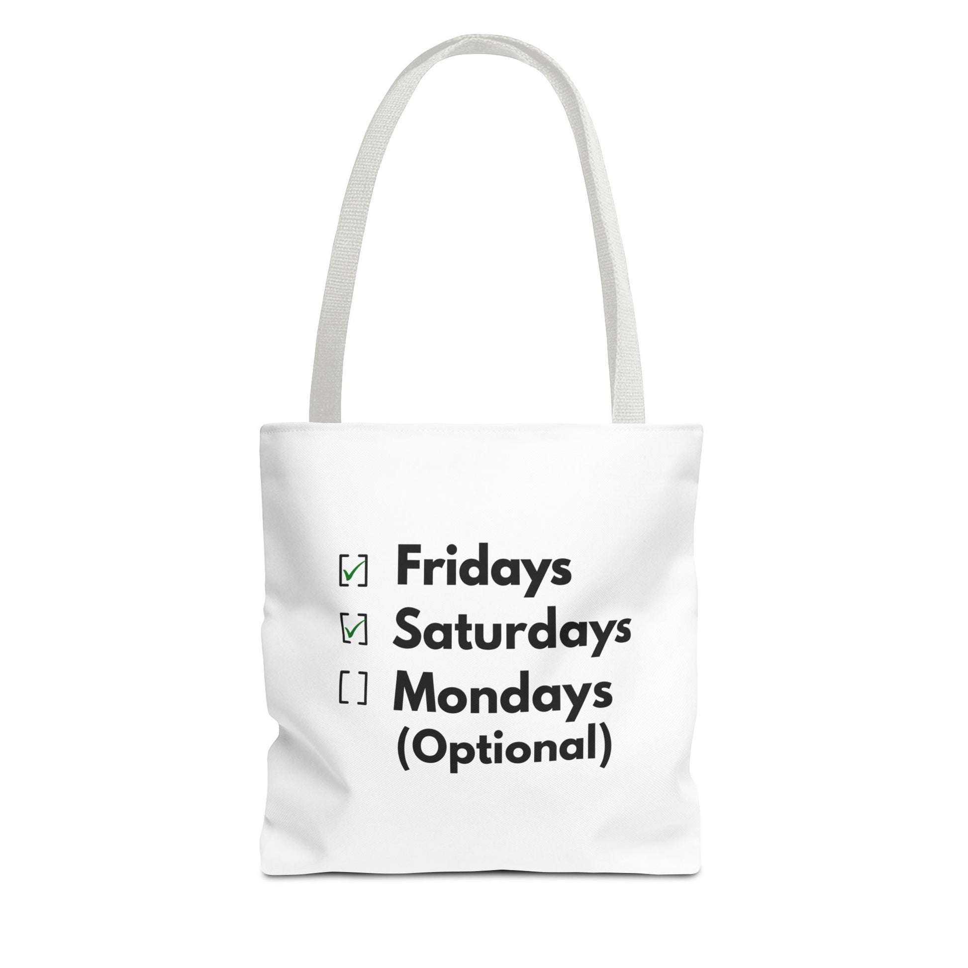 White tote bag with white handle and text 'Fridays and Saturdays, Mondays (Optional)' on a white background