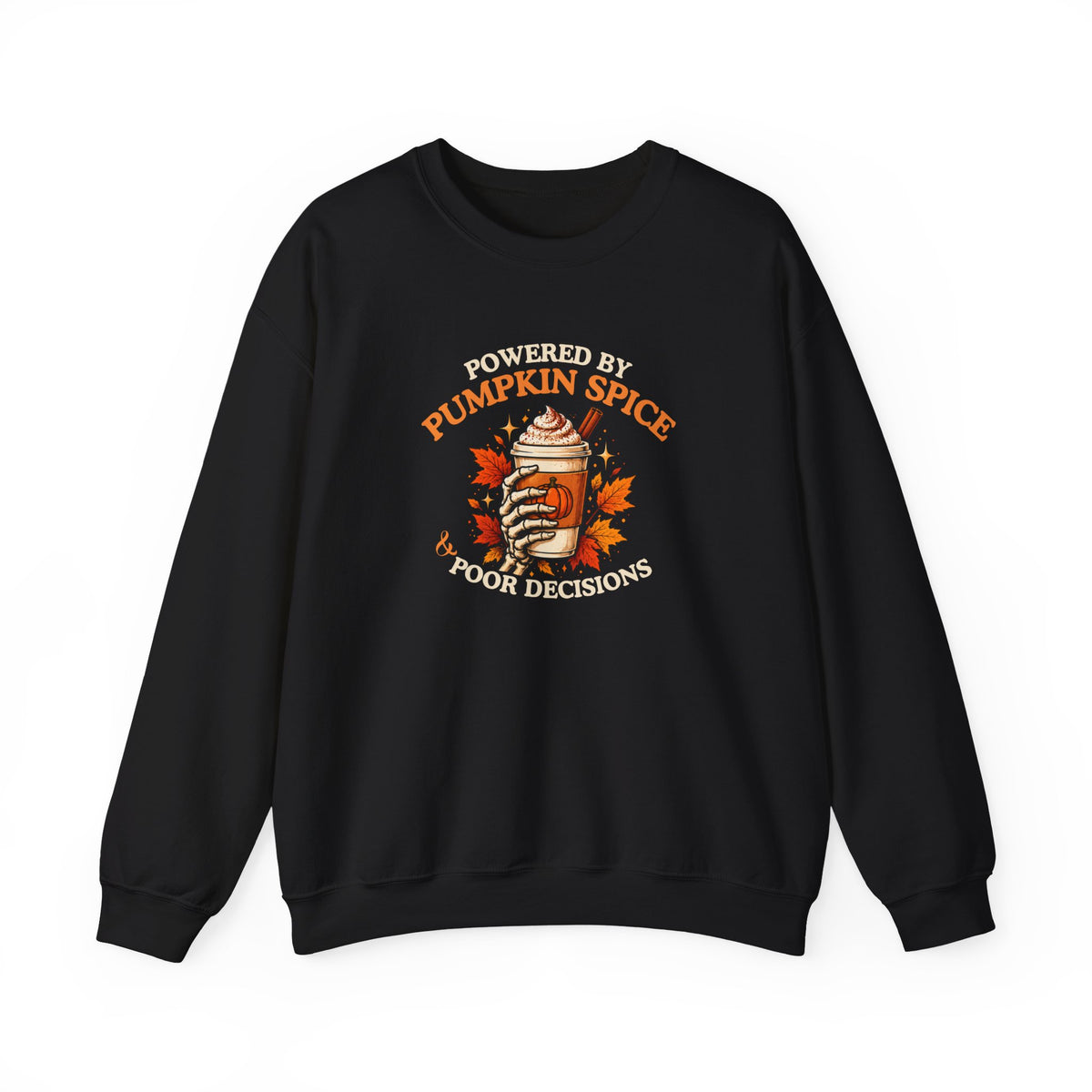 A black sweatshirt featuring the text Powered by Pumpkin Spice & Poor Decisions' and a cup of coffee on a white background