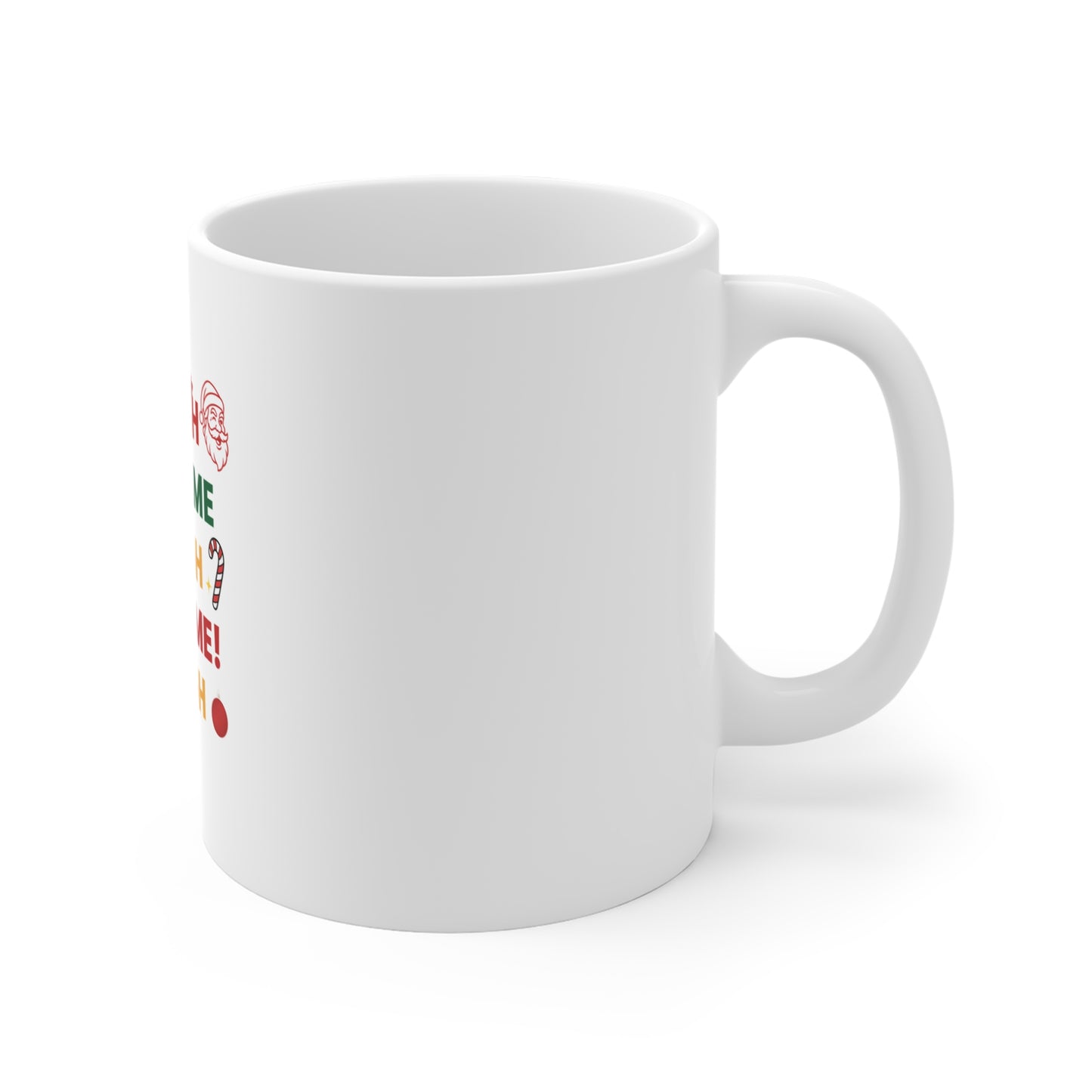 Right side view of white mug with text 'Sleigh My Name, Sleigh My Name' on a white background