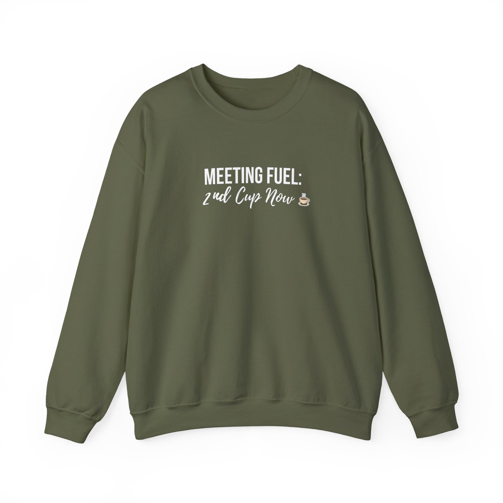 Military green sweatshirt with white text 'Meeting Fuel: 2nd Cup Now' on a white background