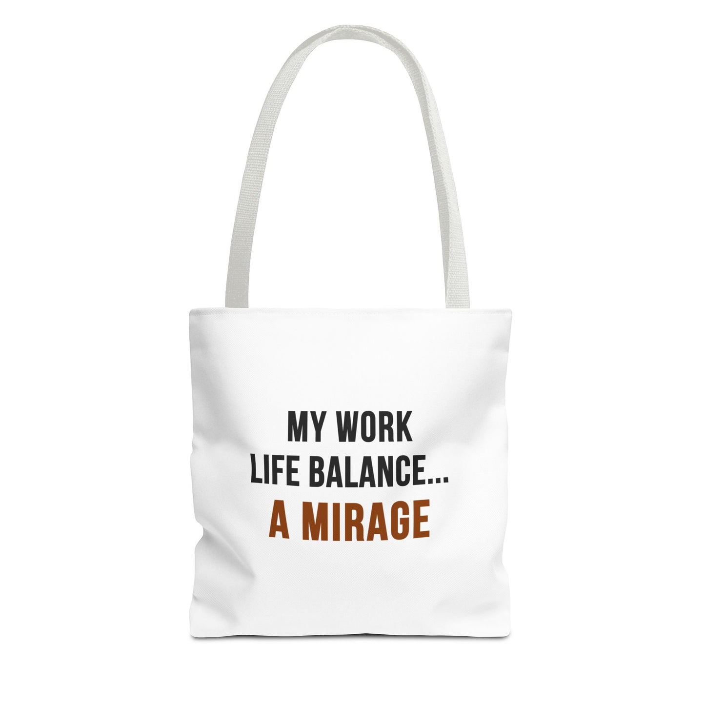 Tote bag with white handles and text 'My work life balance... a mirage' on a white background