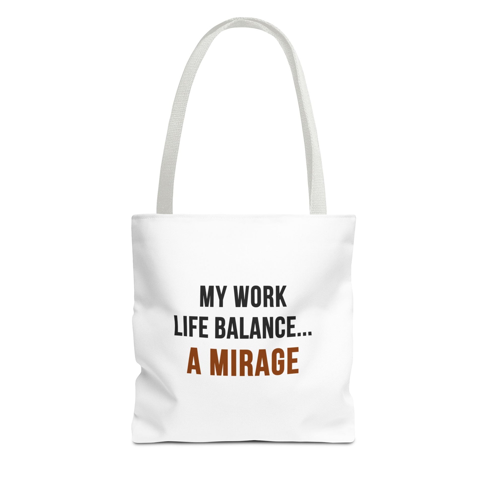 Tote bag with white handles and text 'My work life balance... a mirage' on a white background
