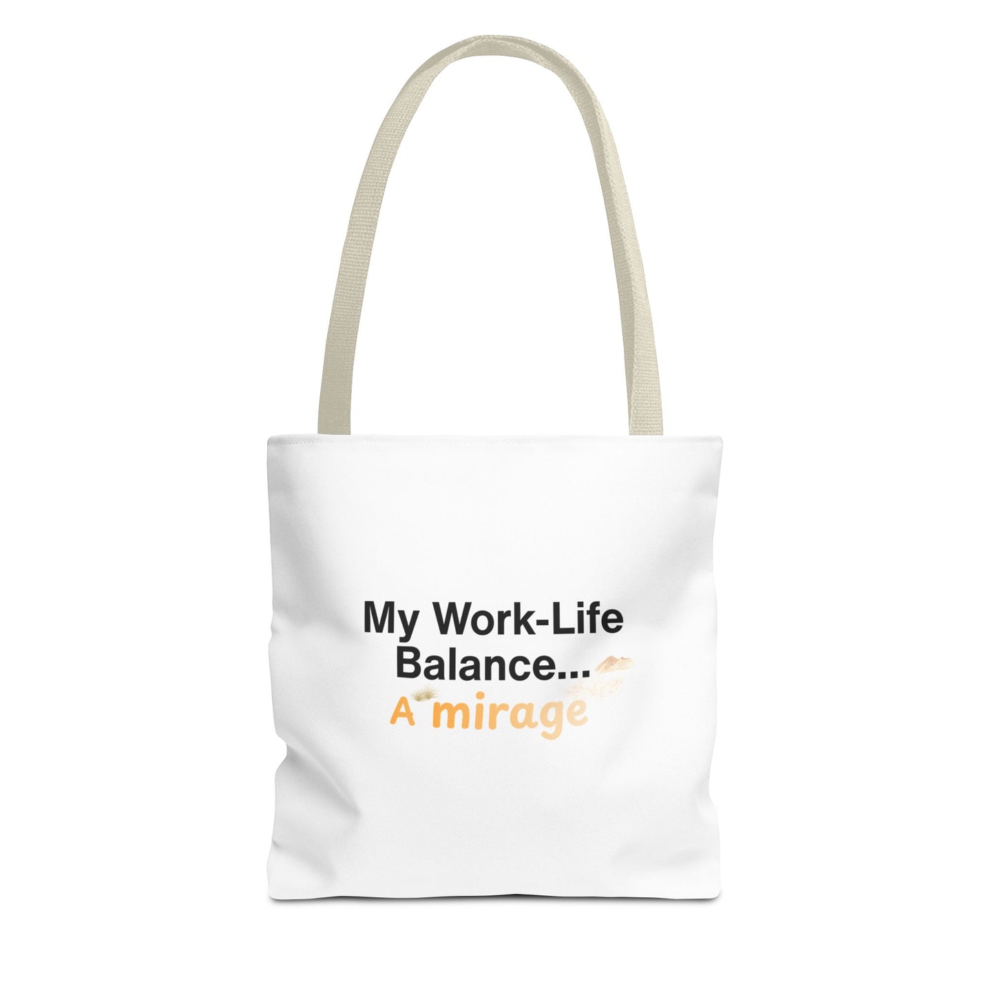 White tote bag - beige handle with text 'My Work-Life Balance... A Mirage' on a white background