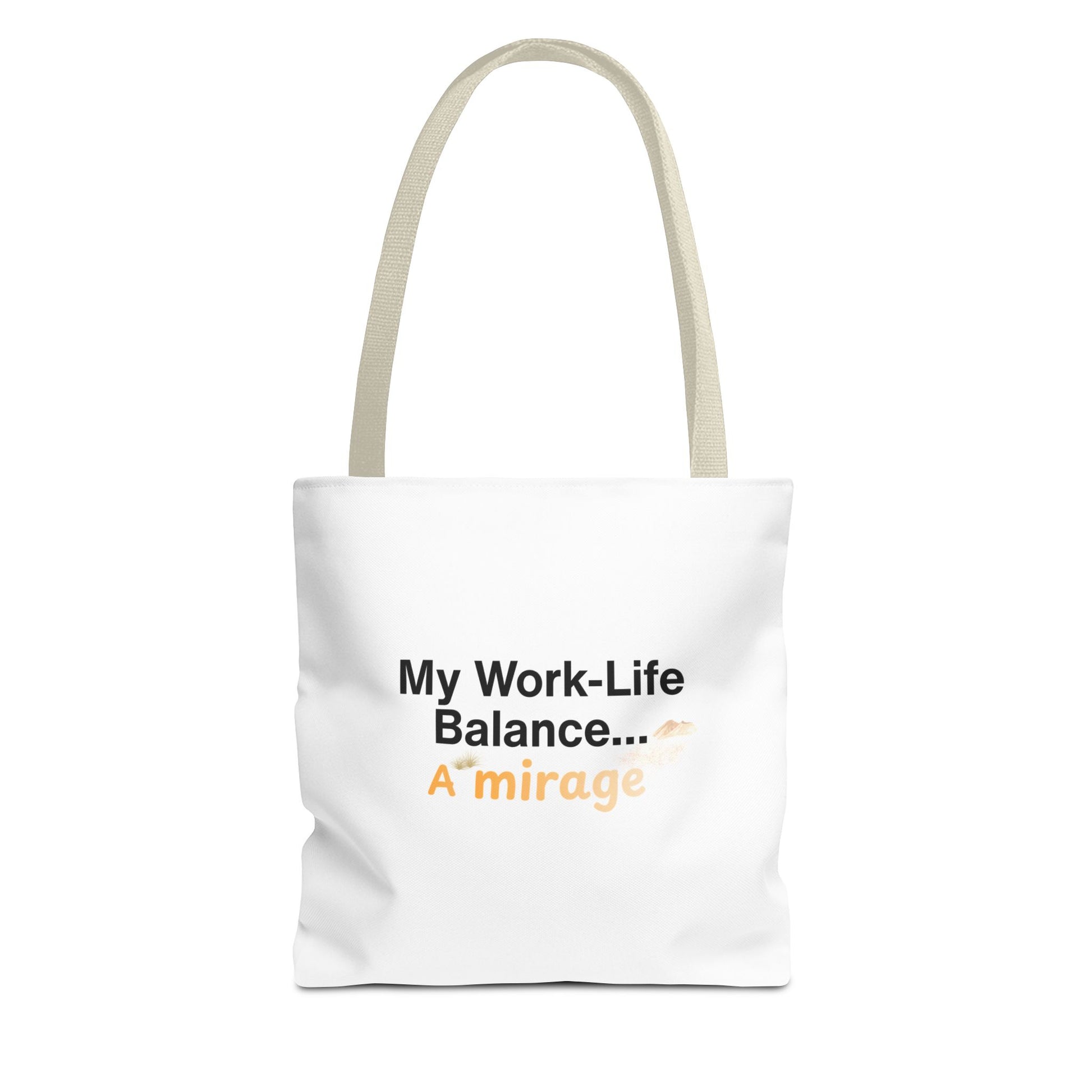 White tote bag - beige handle with text 'My Work-Life Balance... A Mirage' on a white background