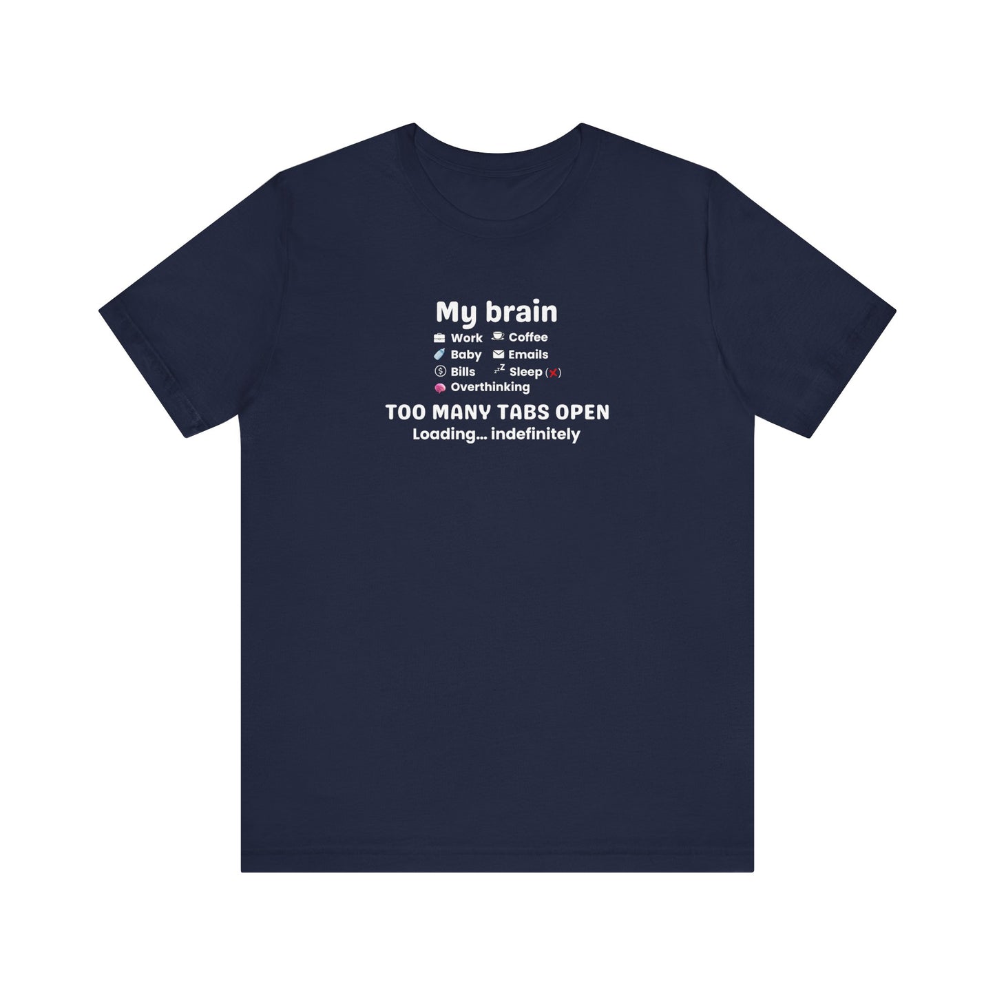 Navy t-shirt with white text 'My Brain Has Too Many Tabs Open' on a white background