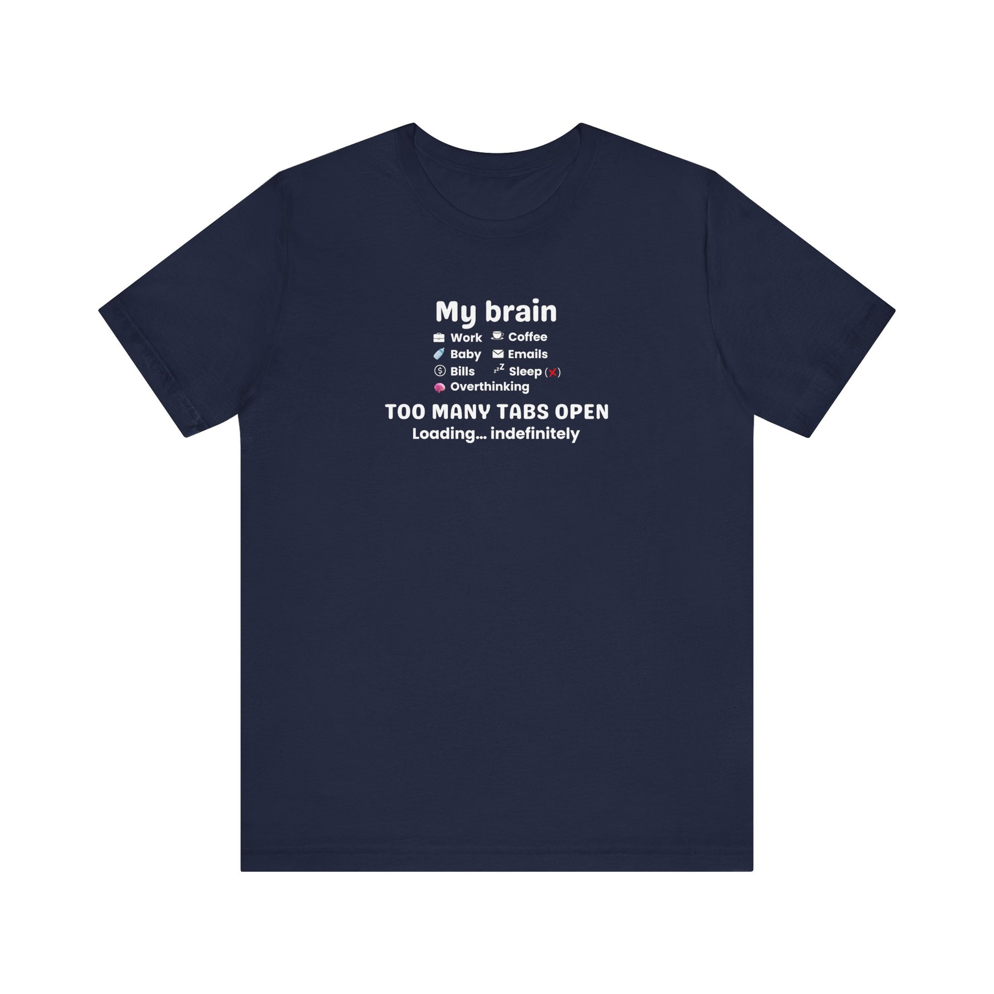 Navy t-shirt with white text 'My Brain Has Too Many Tabs Open' on a white background