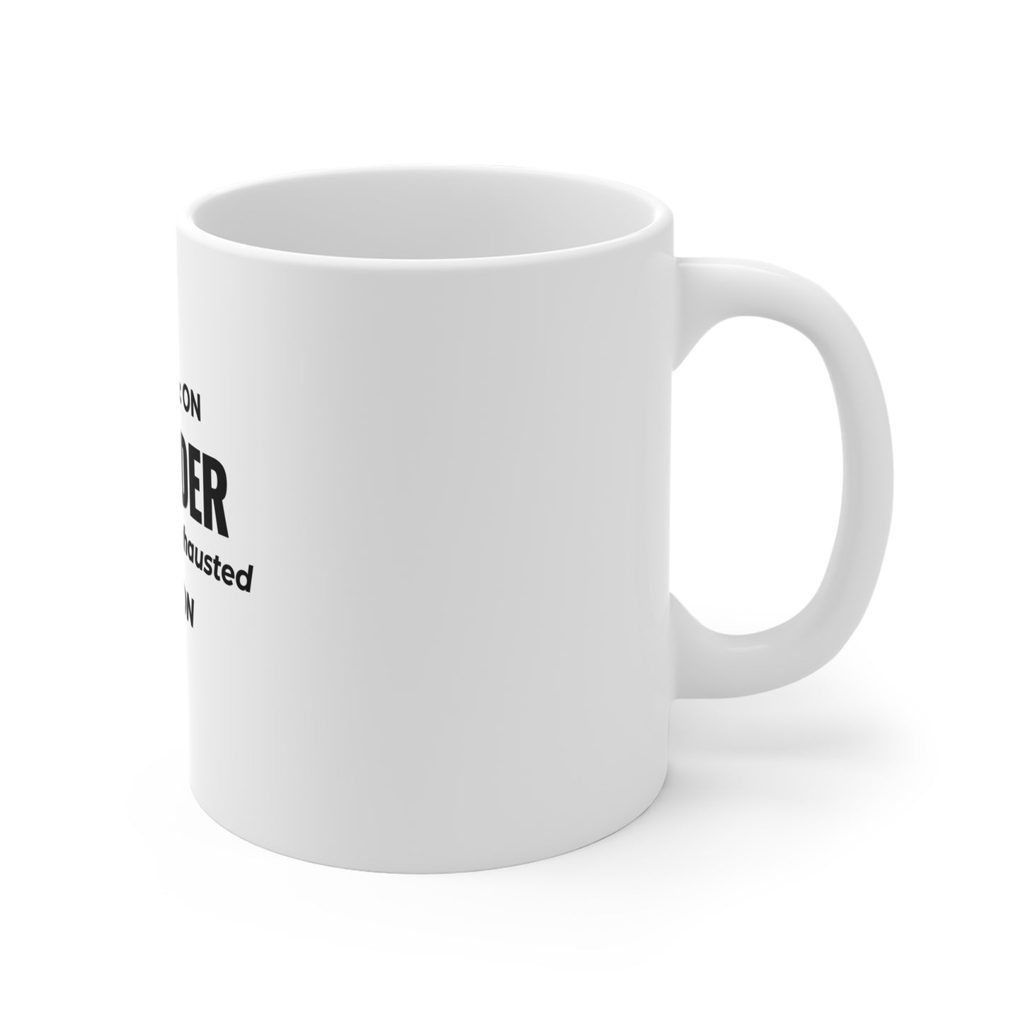 Right side view of a white mug featuring the text “Dad Mode: ON. Provider. Even when exhausted. Still on” against a white background
