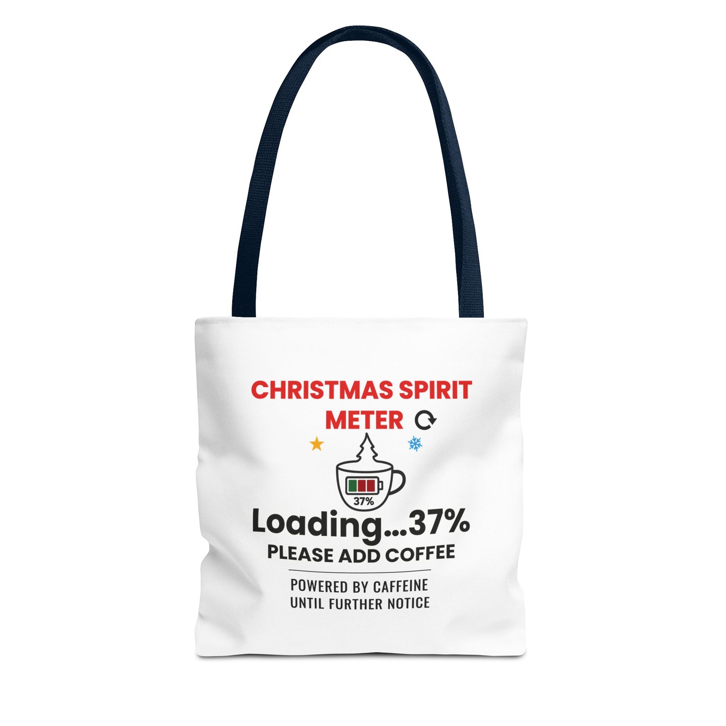 Tote bag with navy handle and text 'Christmas Spirit Meter, Loading…37%. Please add coffee. Powered by caffeine until further notice' on a white background