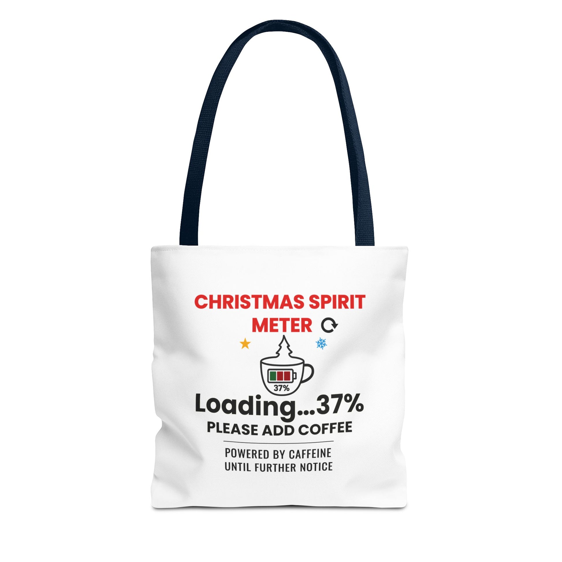 Tote bag with navy handle and text 'Christmas Spirit Meter, Loading…37%. Please add coffee. Powered by caffeine until further notice' on a white background