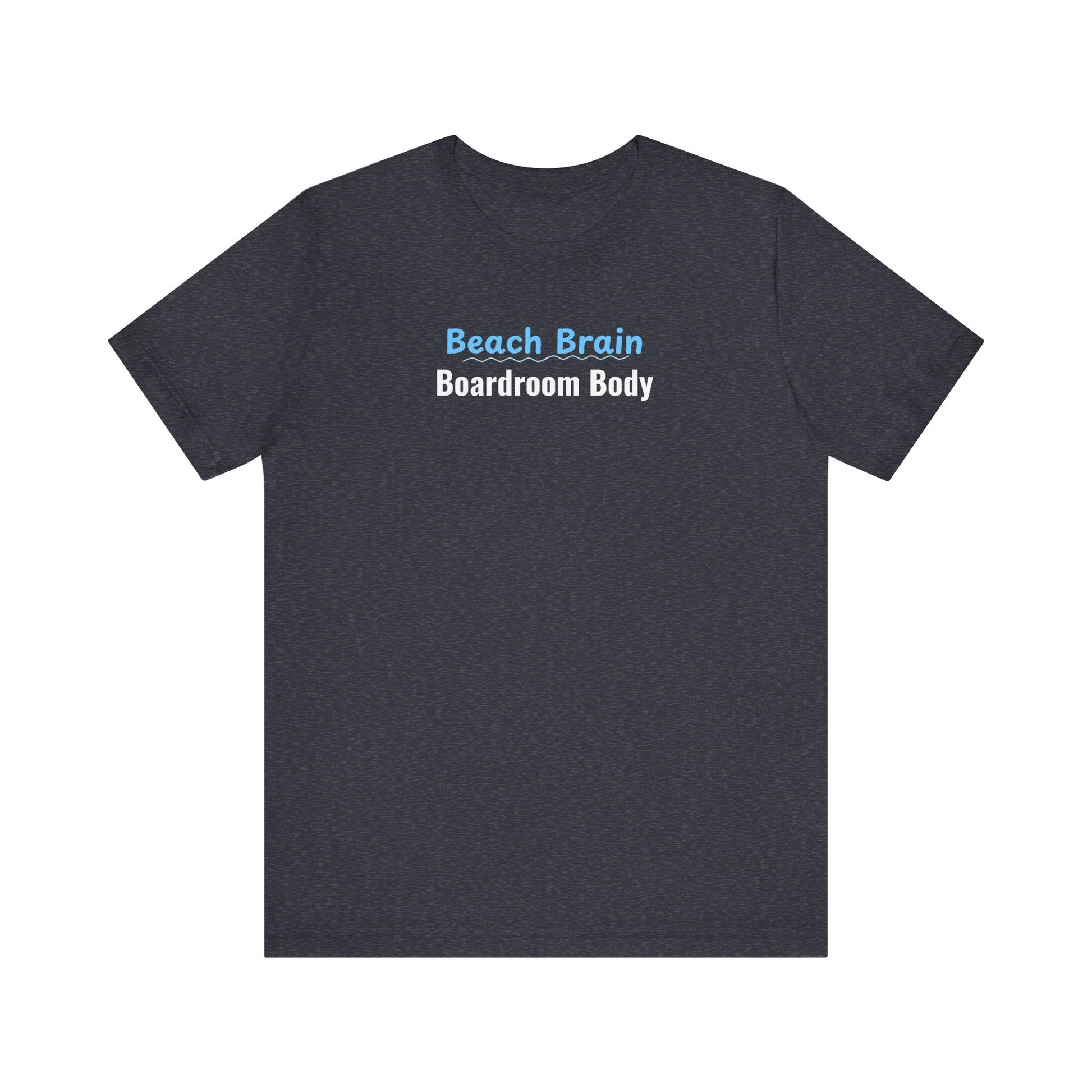 Black t-shirt with 'Beach Brain Boardroom Body' text on a white background