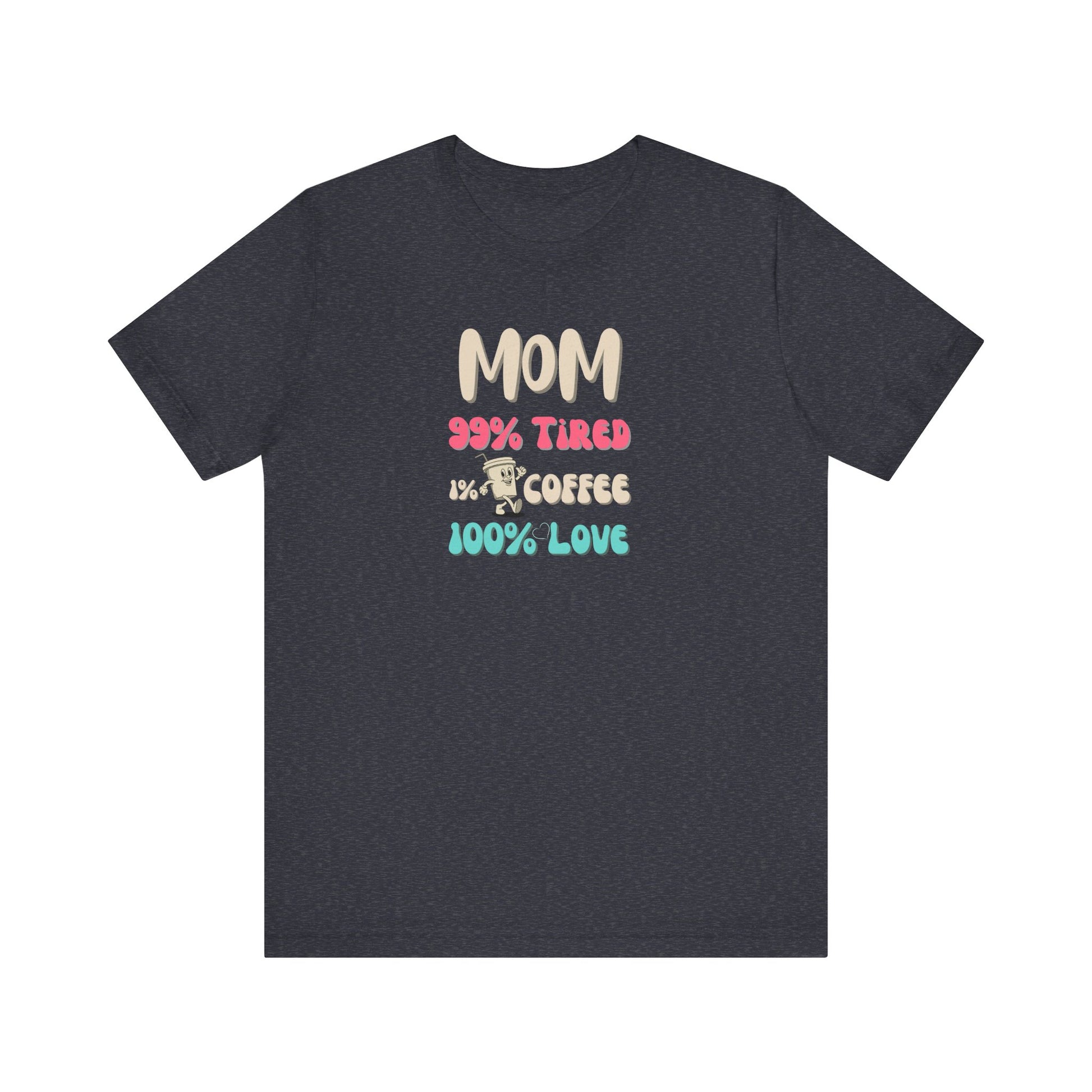 heather navy t-shirt with text 'Mom 99% Tired, 1% Coffee, 100% Love' on a white background