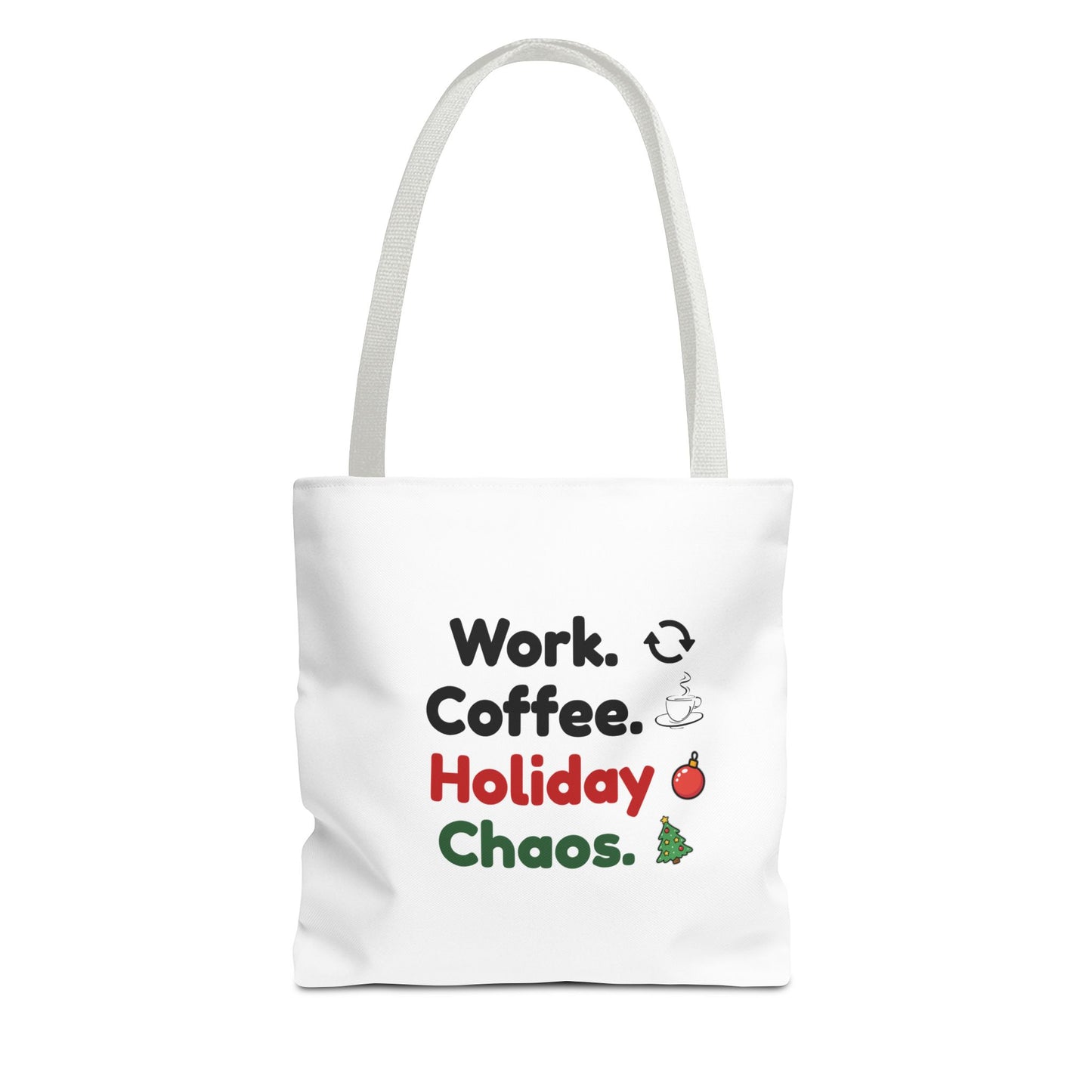 White tote bag with white handle and text 'Work. Coffee. Holiday Chaos.' on a white background