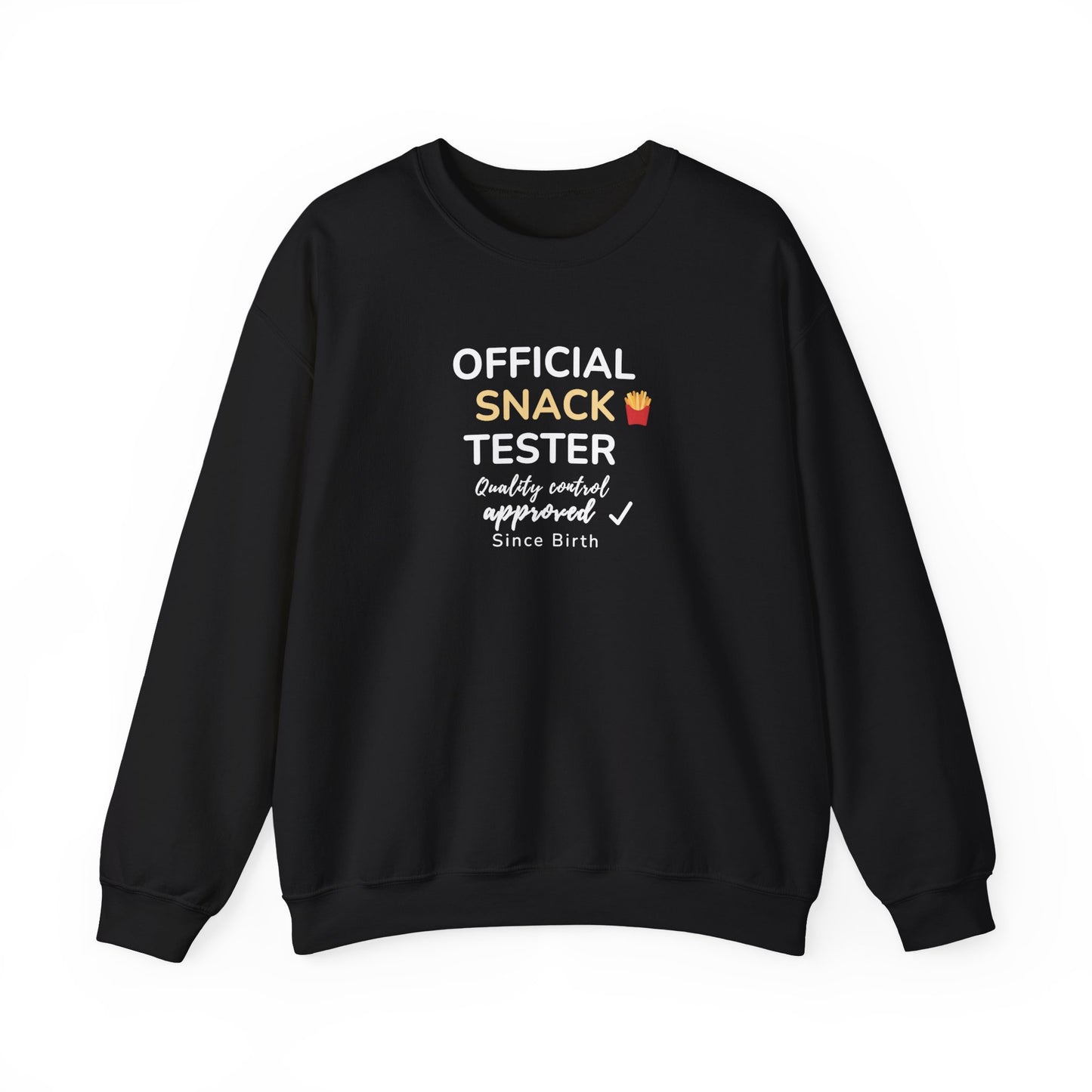 Black sweatshirt with text 'Official Snack Tester – Quality Control Approved – Since Birth' on a white background