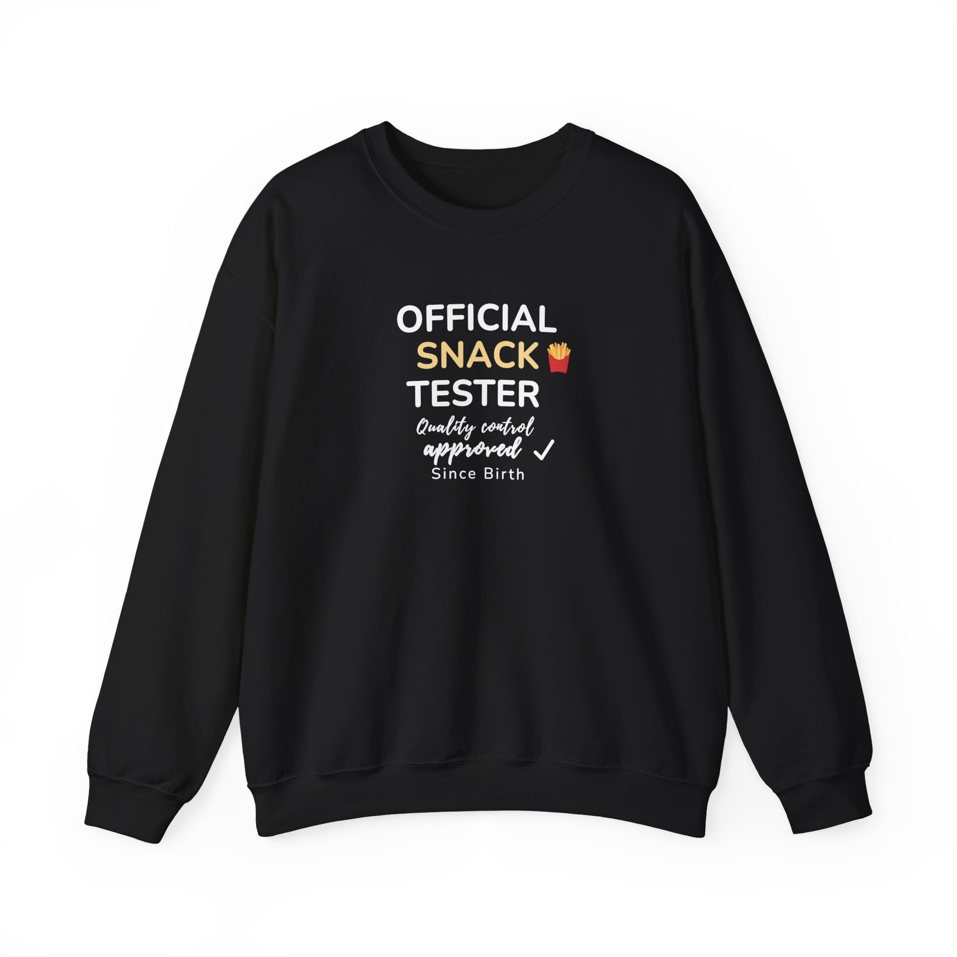 Black sweatshirt with text 'Official Snack Tester – Quality Control Approved – Since Birth' on a white background