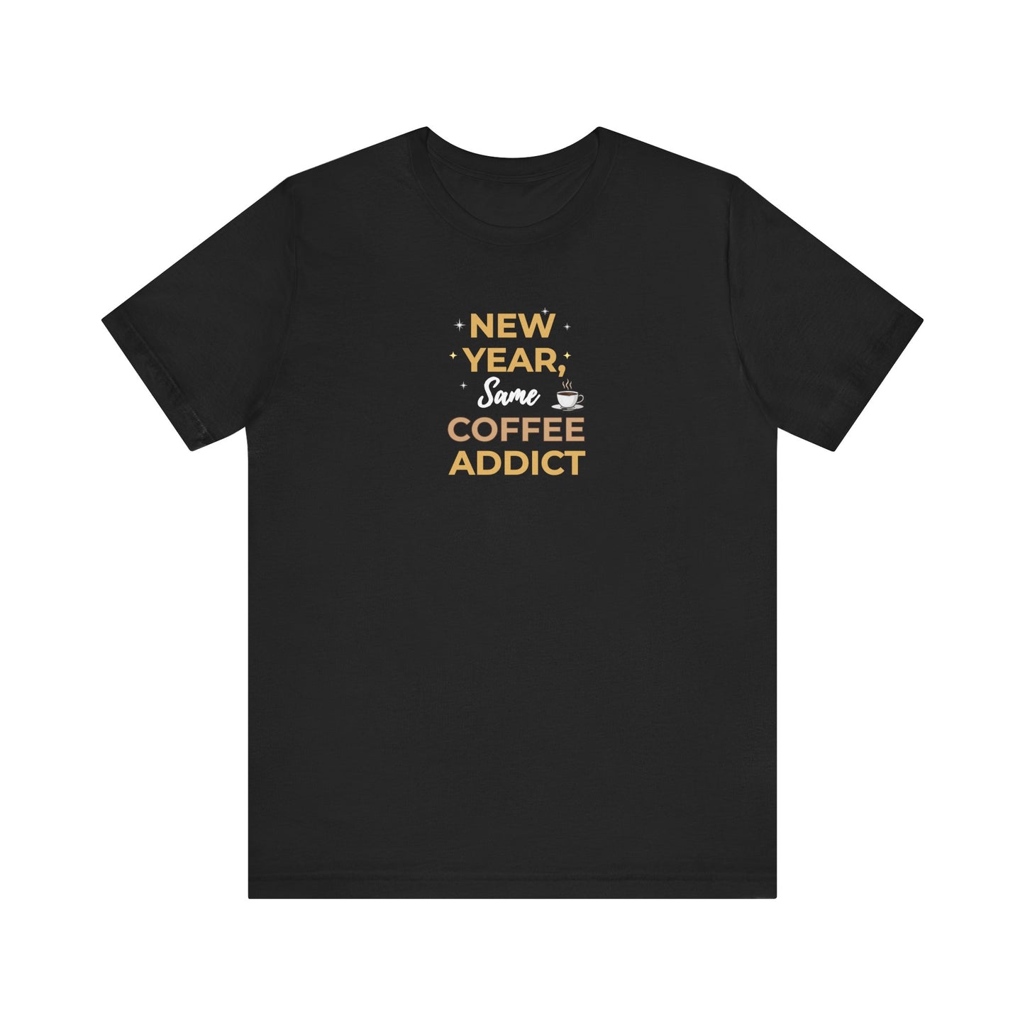Black t-shirt with yellow text 'New Year, Same Coffee Addict' on a white background