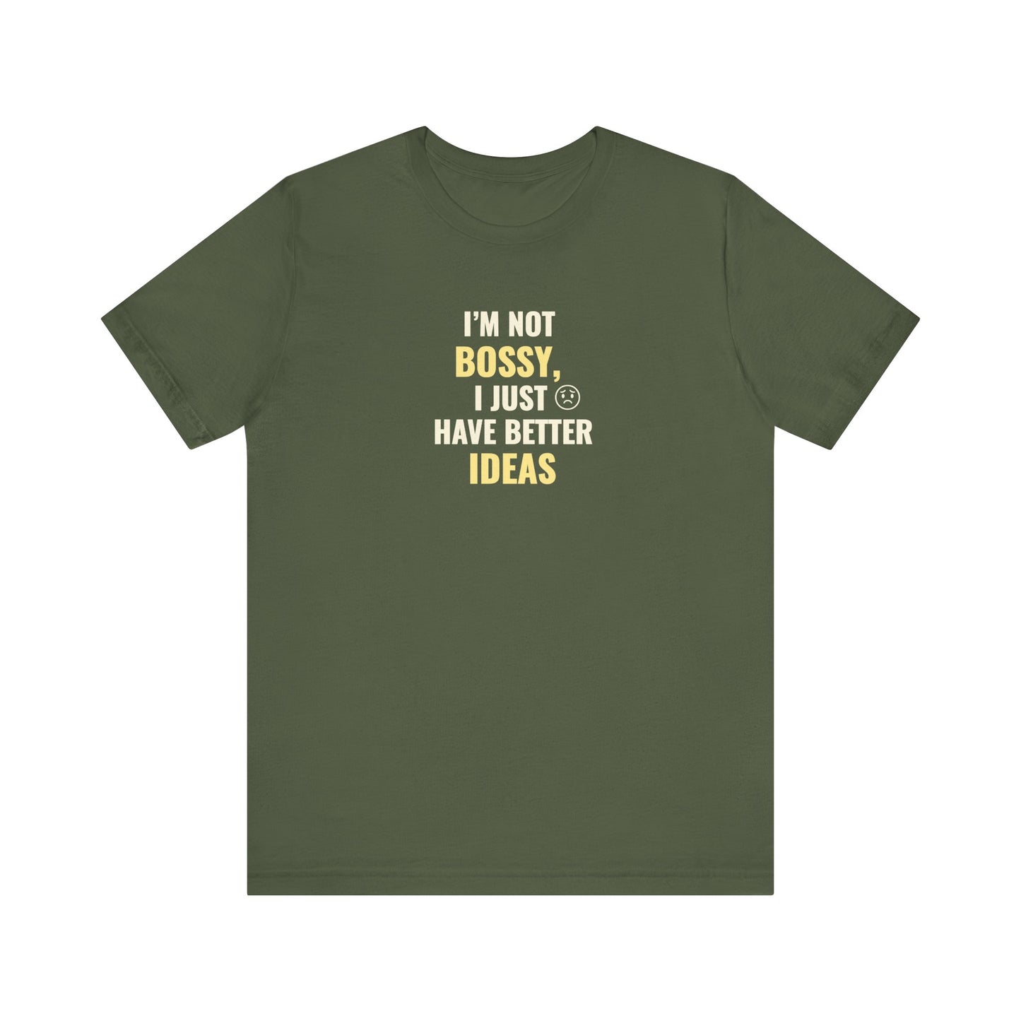 Green t-shirt with text 'I’m Not Bossy, I Just Have Better Ideas' on a white background