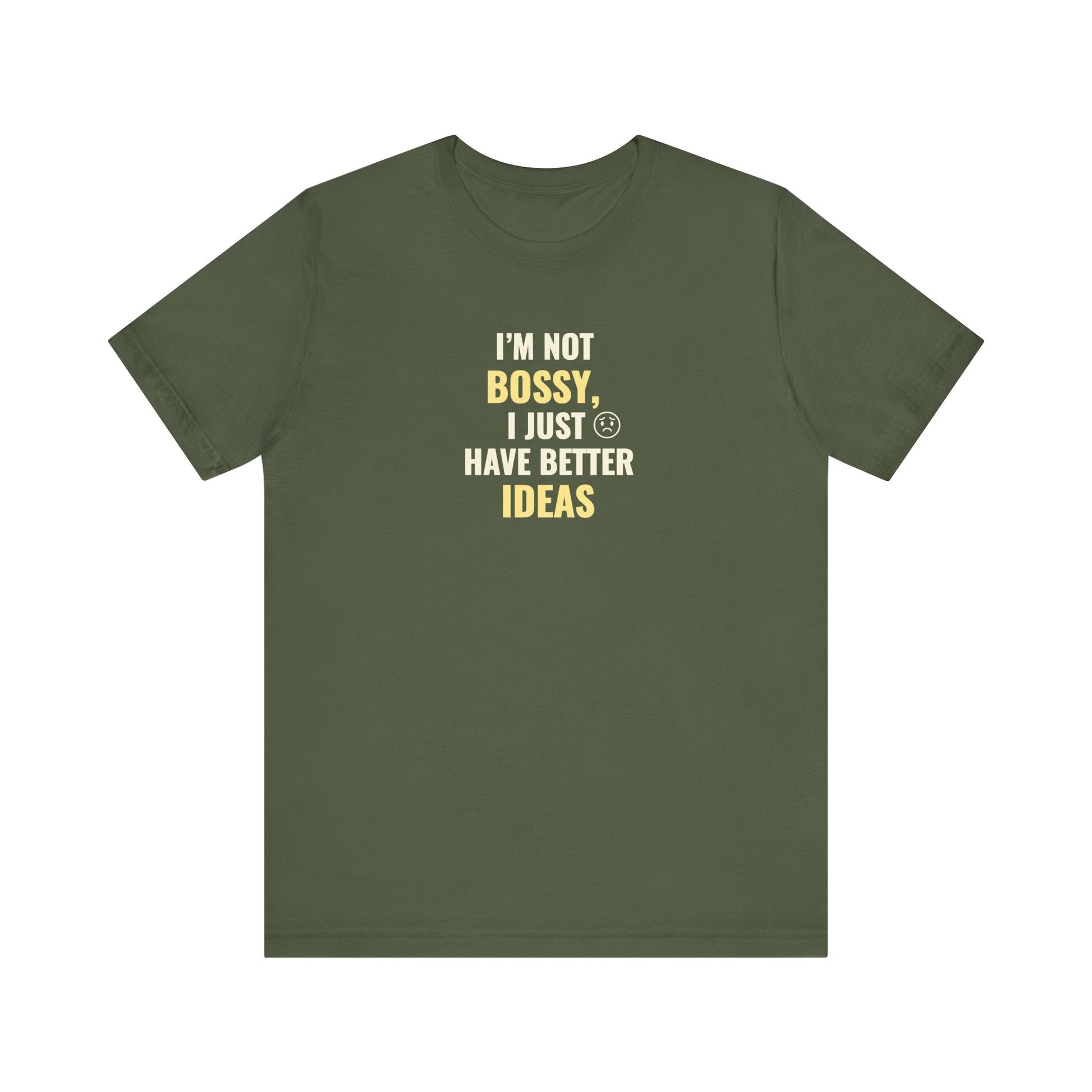 Green t-shirt with text 'I’m Not Bossy, I Just Have Better Ideas' on a white background