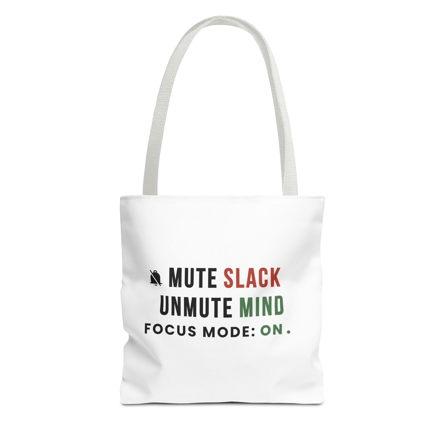 Tote bag with white handles and text 'Mute Slack, Unmute Mind. Focus Mode: On' on a white background