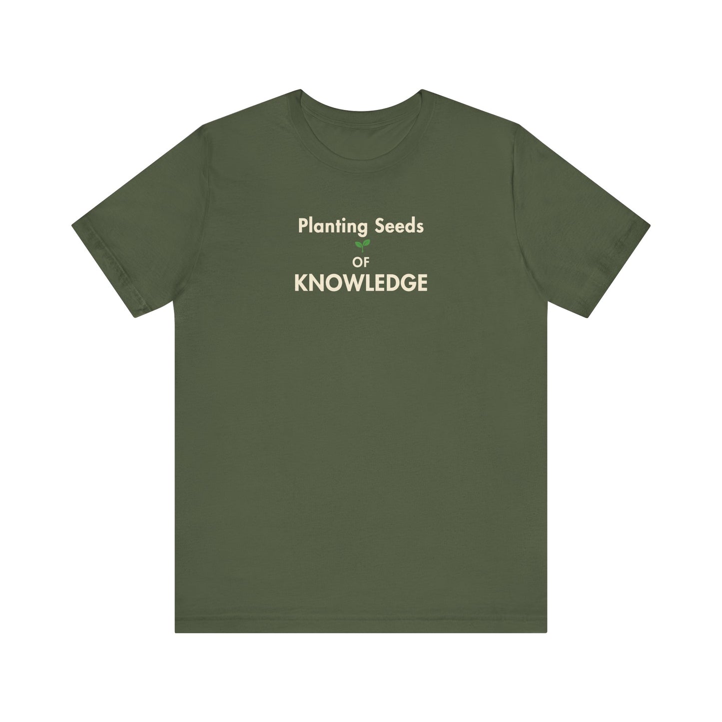 Military green t-shirt with text 'Planting Seeds of Knowledge' on a white background