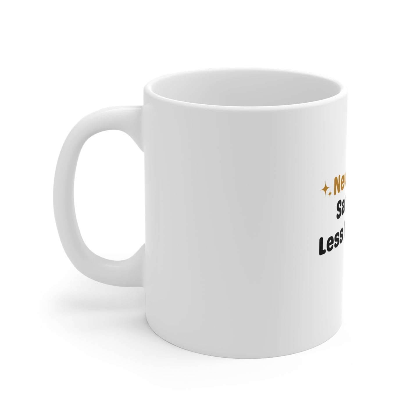 Left side of white mug with text 'New Year. Same Me. Less Pressure.' on a white background